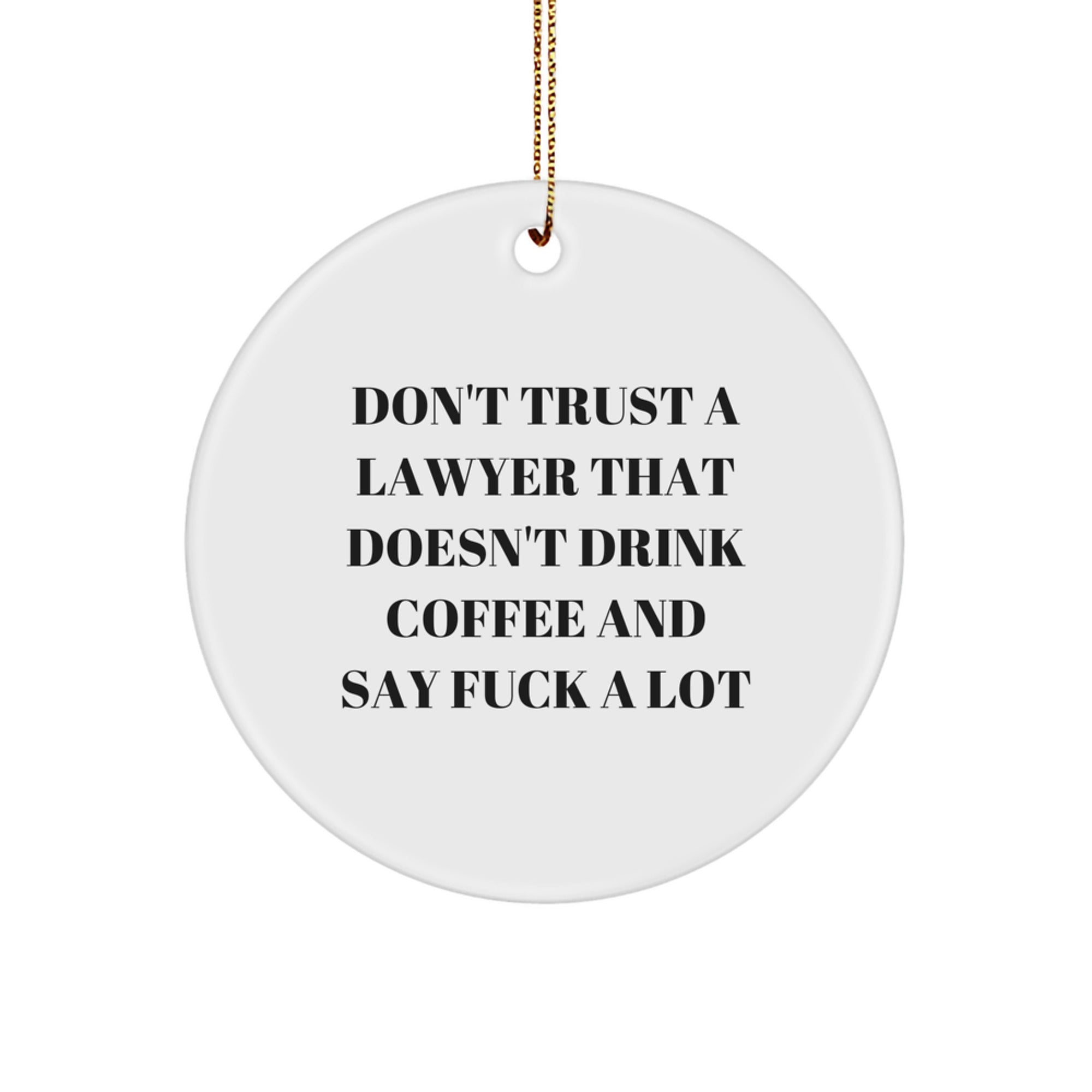 Funny Lawyer Gifts - Circle Ornament for Men - Unique Christmas Memorable Presents from Friends to Lawyer Coworkers