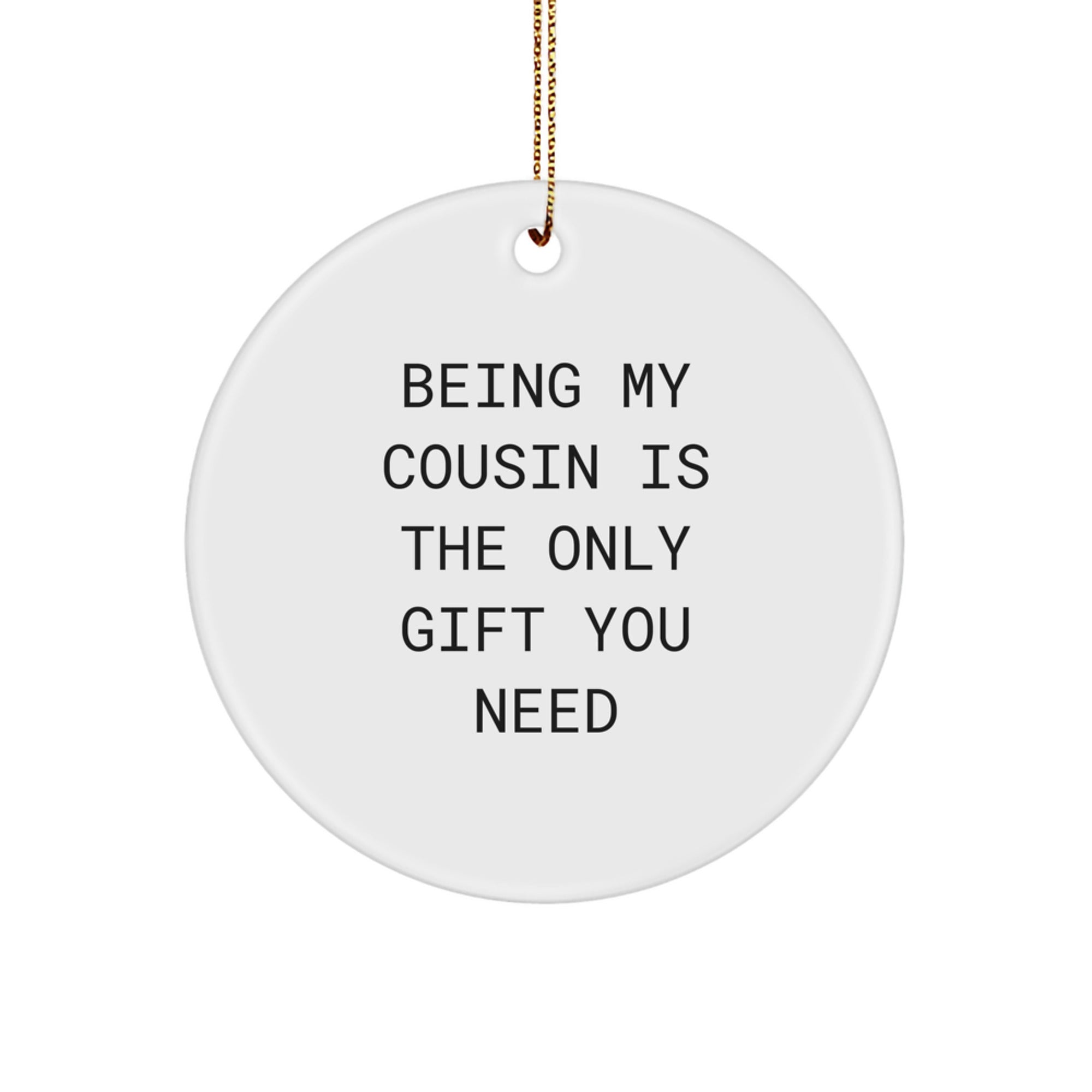 Funny Cousin Circle Ornament Gifts from Men to Cousin for Christmas