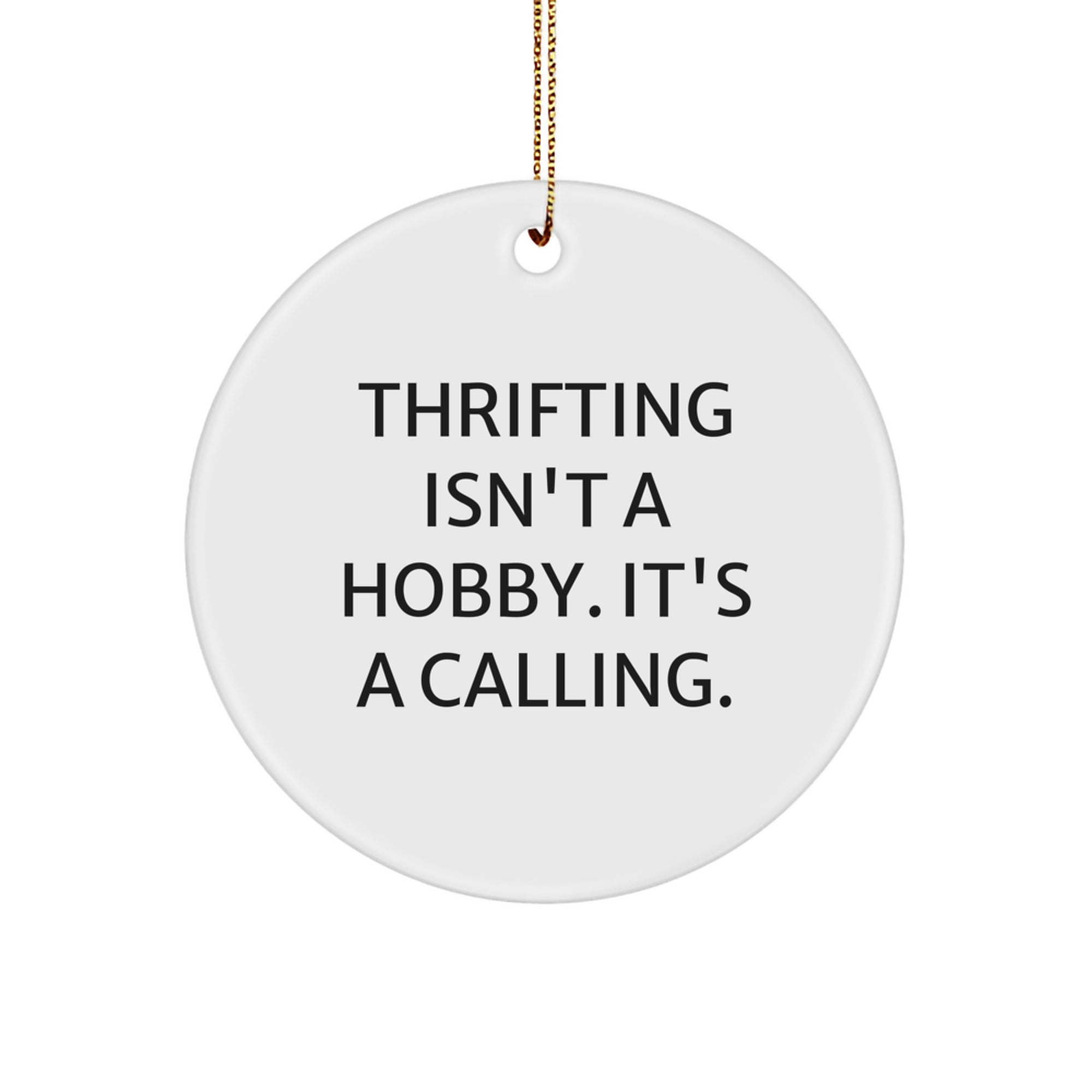 Funny Thrifting Gifts for Thrifting Enthusiasts, Circle Ornament for Christmas Unique Gifts from Friends and Family