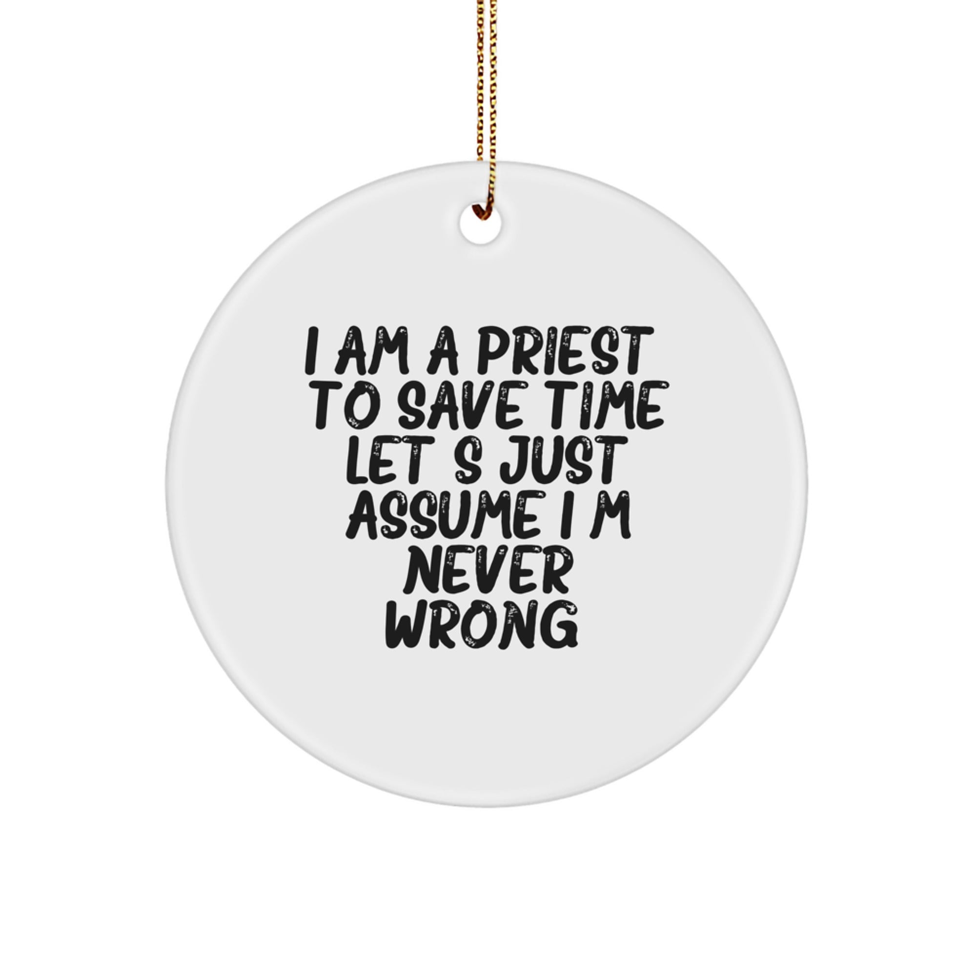 Funny Priest Gifts for Men - I Am A Priest Circle Ornament, White Christmas Unique Gifts from Friends and Family