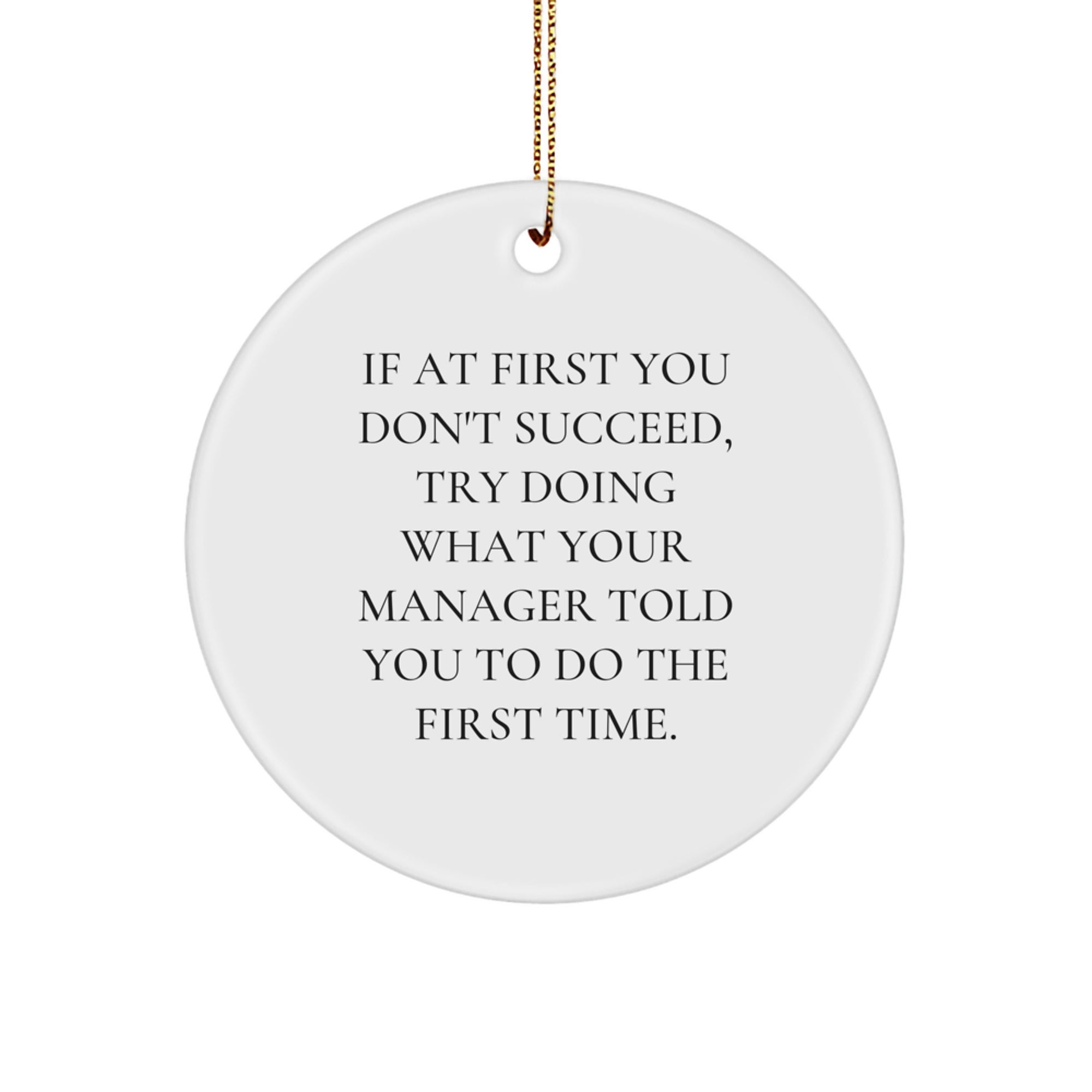 Funny Christmas Manager Gifts for Men Women Coworkers - Gift from Family Friends - Funny Manager Quote Gifts, Circle Ornament, White, 2.75" tall, Sublimation Printed