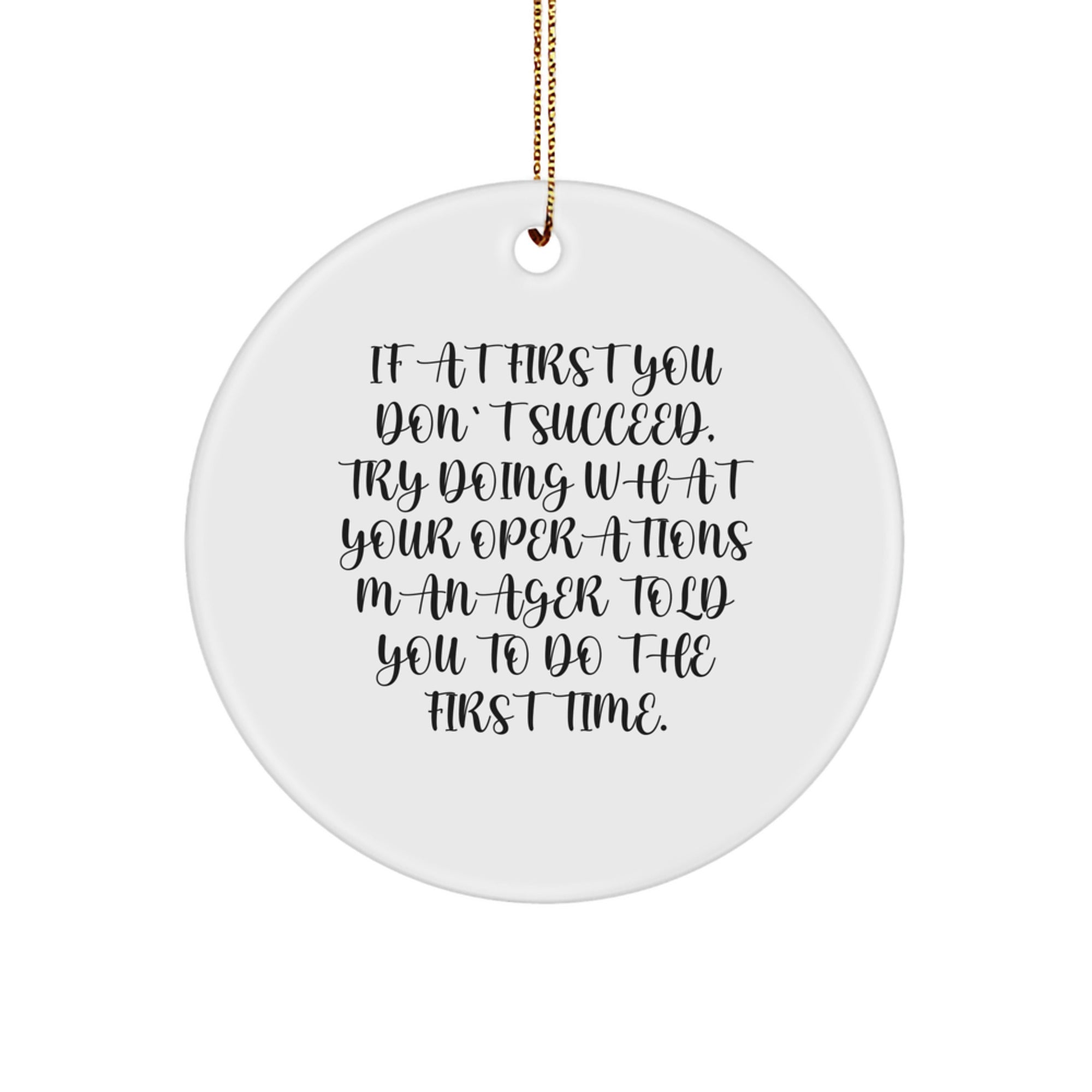 Funny Operations Manager Gifts from Friends for Christmas Unique Circle Ornament, White Color Circle Shaped, Operations Manager Quotes, Inspirational, Cute, Motivational