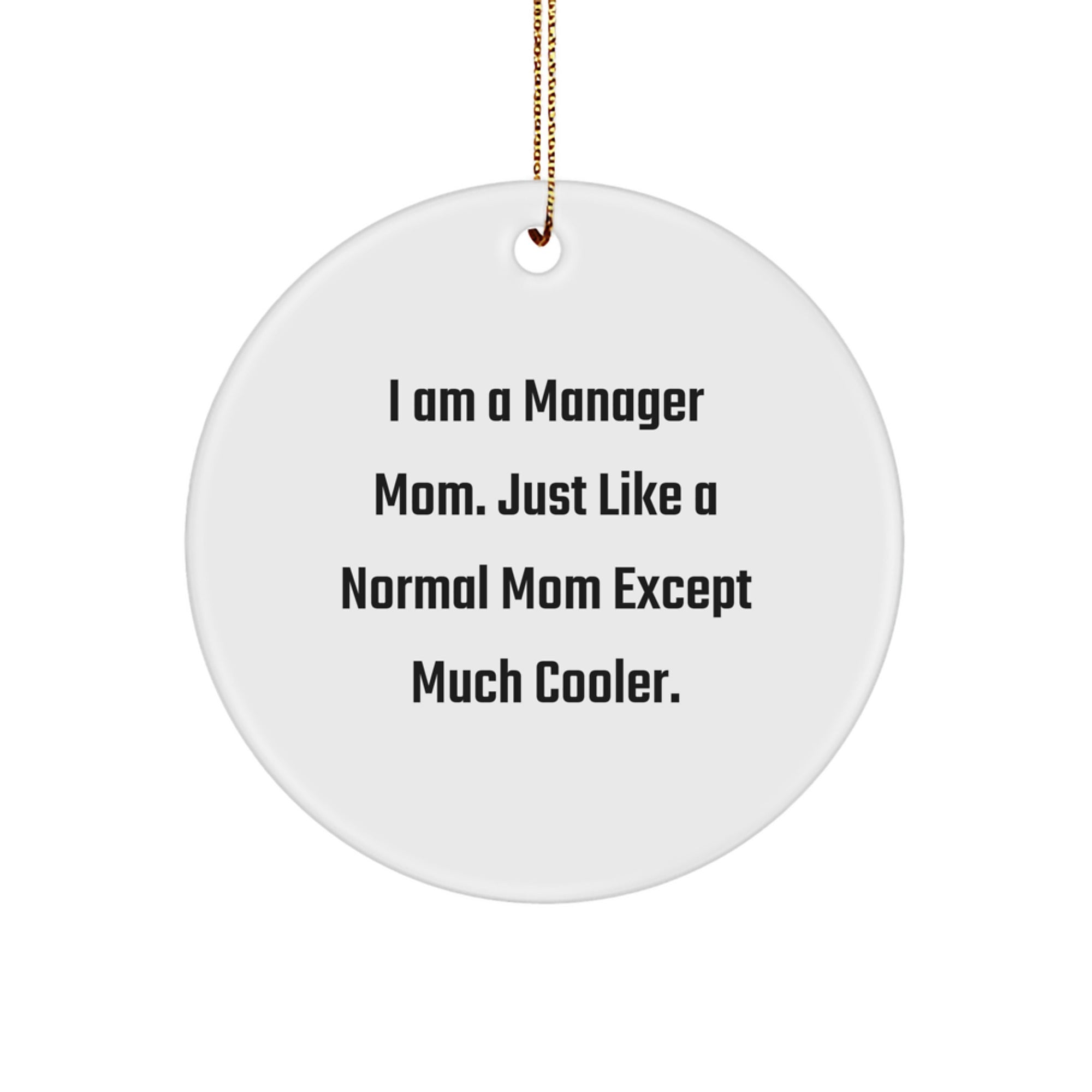 Funny Circle Ornament for Manager Mom Gifts from Family - Christmas Unique Gifts for Women