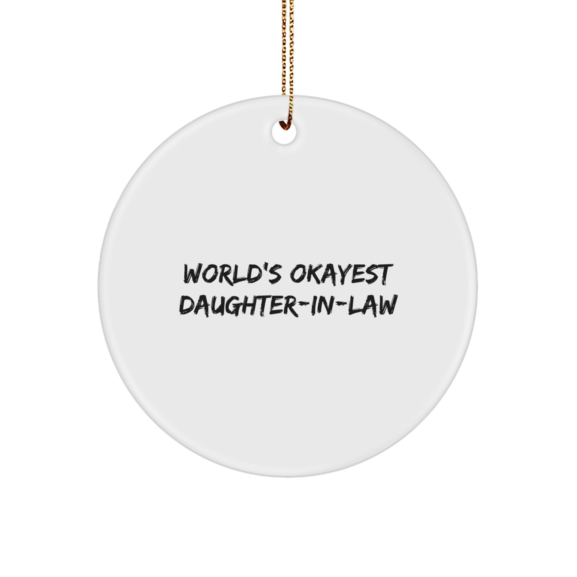 Funny Daughter-in-law Gifts from Men to Daughter-in-law, World's Okayest Daughter-in-law Christmas Unique Circle Ornament, Daughter-in-law Gifts for Daughter-in-law
