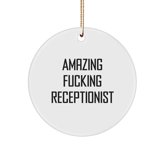 Funny Receptionist Gifts from Men - Amazing Circle Ornament for Christmas Unique Gifts for Receptionist - Image 1
