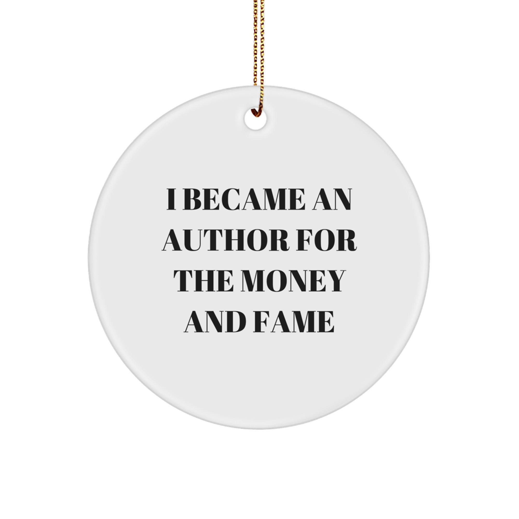 Author Gifts from Men - Funny Quote Circle Ornament, Christmas Unique Gifts for Author Friends