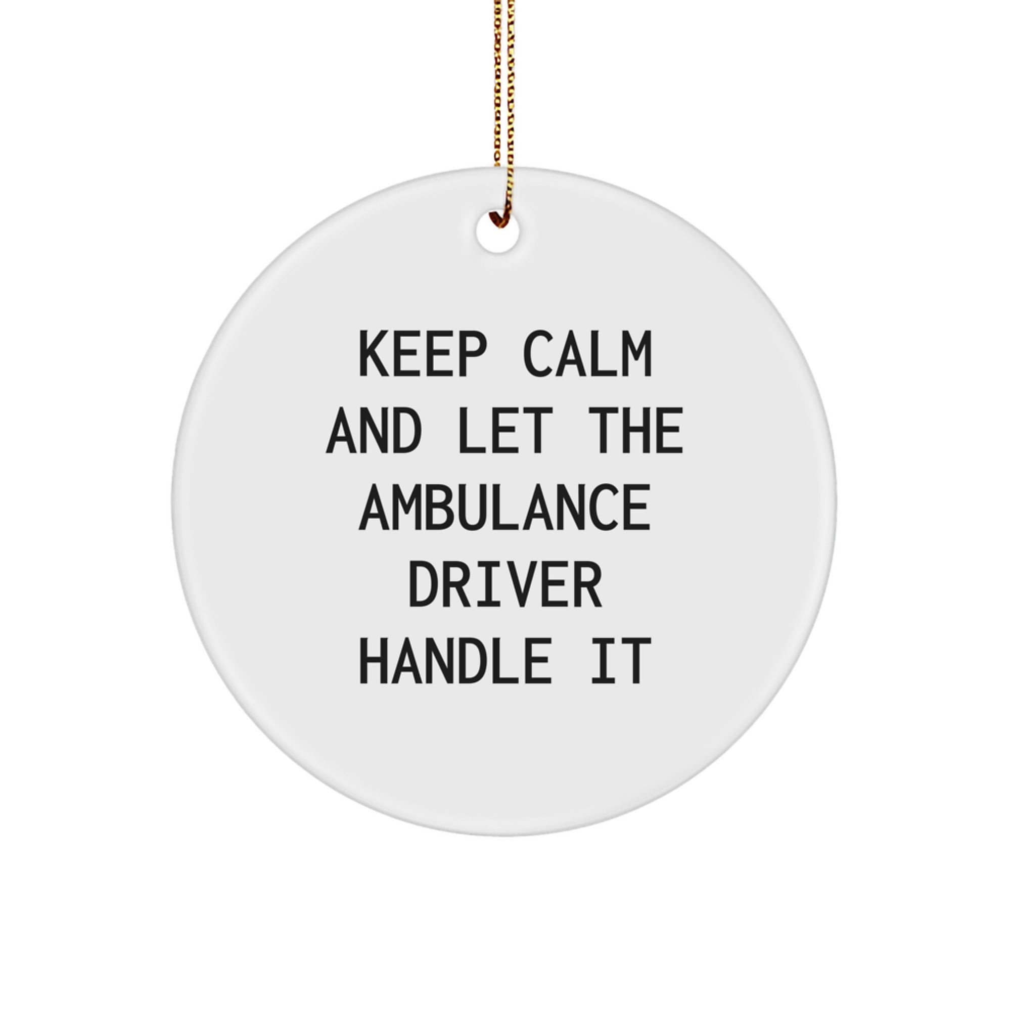 Funny Ambulance Driver Gifts for Men by Ambulance Driver, Ambulance Driver Christmas Unique Gifts, Christmas Circle Ornament
