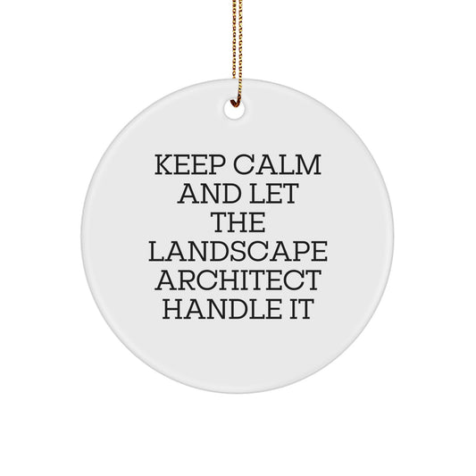 Funny Keep Calm Gifts from Friends for Landscape Architect, Christmas Circle Ornament - Image 1