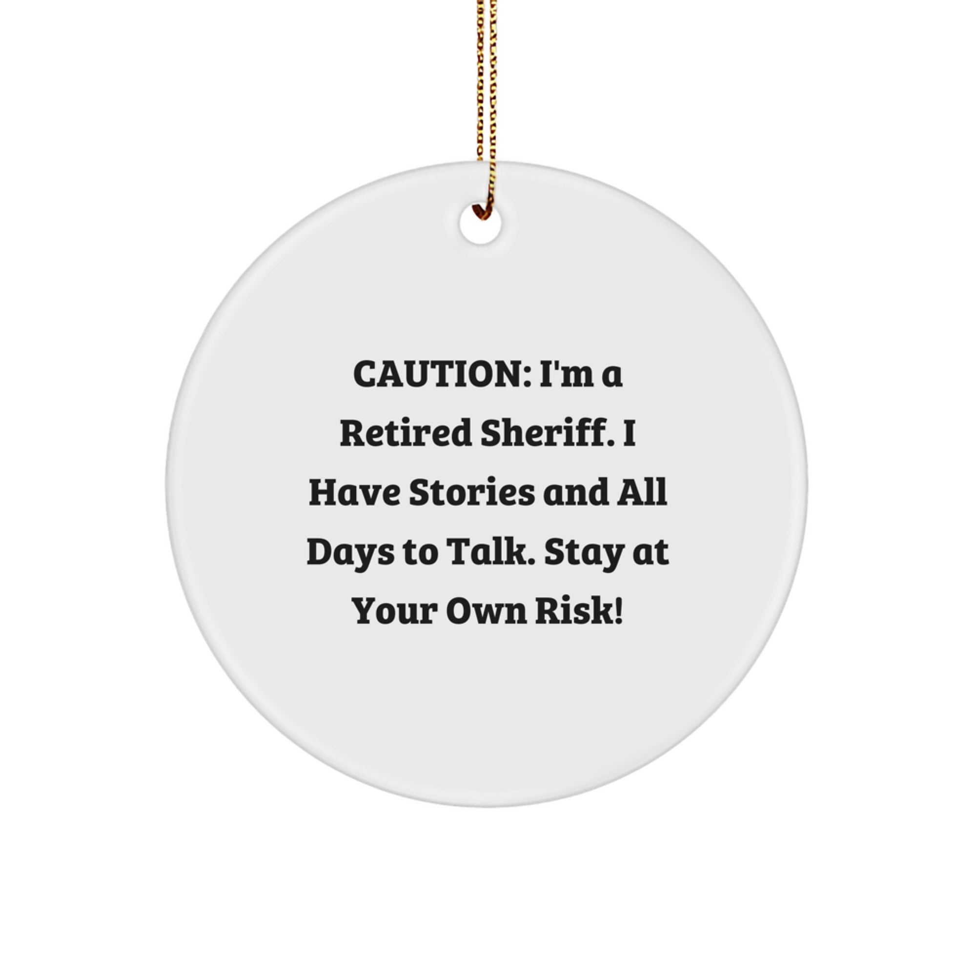 Funny Sheriff Quotes Circle Ornament, Gifts from Friends for Sheriff, Christmas Unique Sheriff Gifts