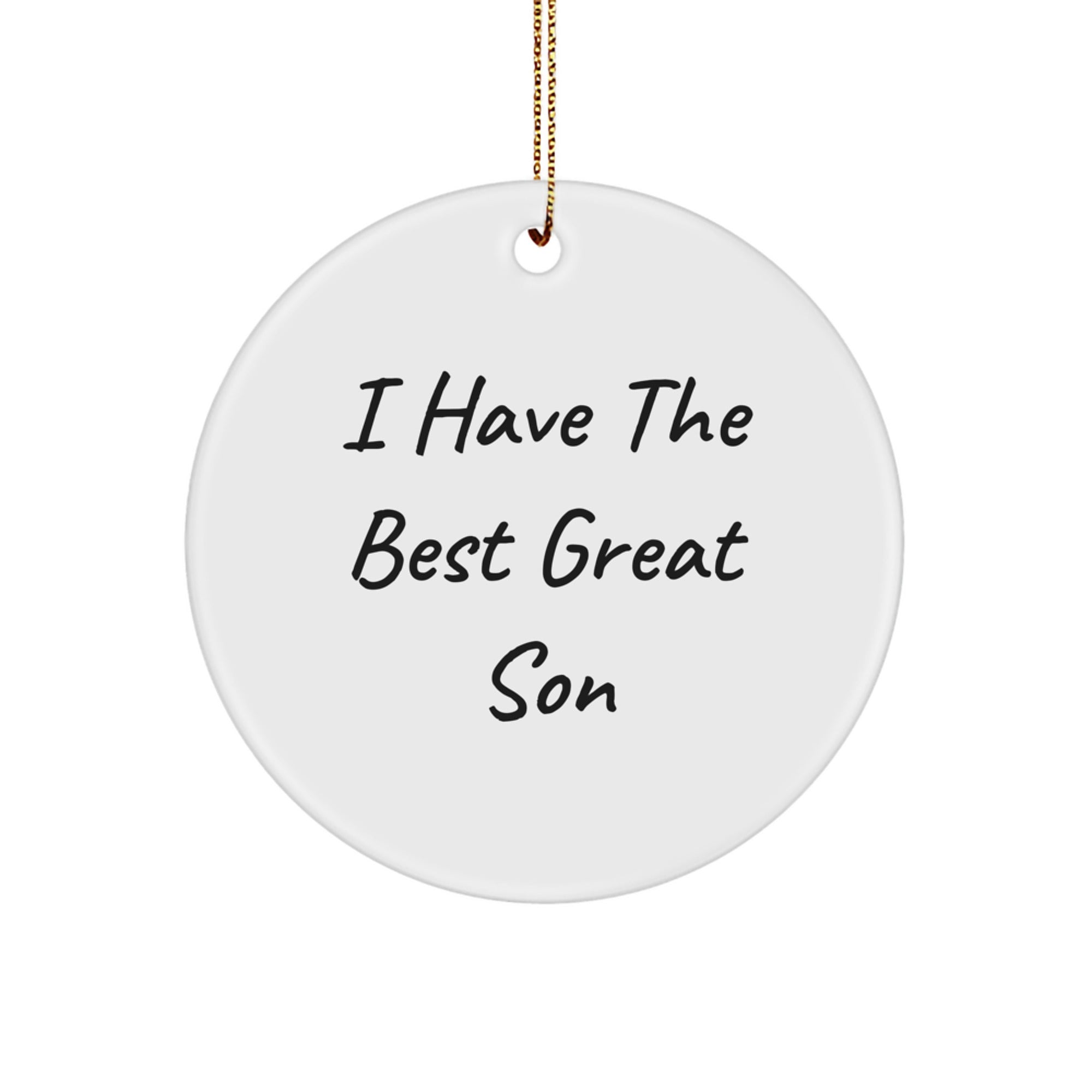 Funny Son Christmas Unique Gifts from Mom, Dad, or Friends - 'I Have The Best Great Son' Circle Ornament, Circle Shaped White