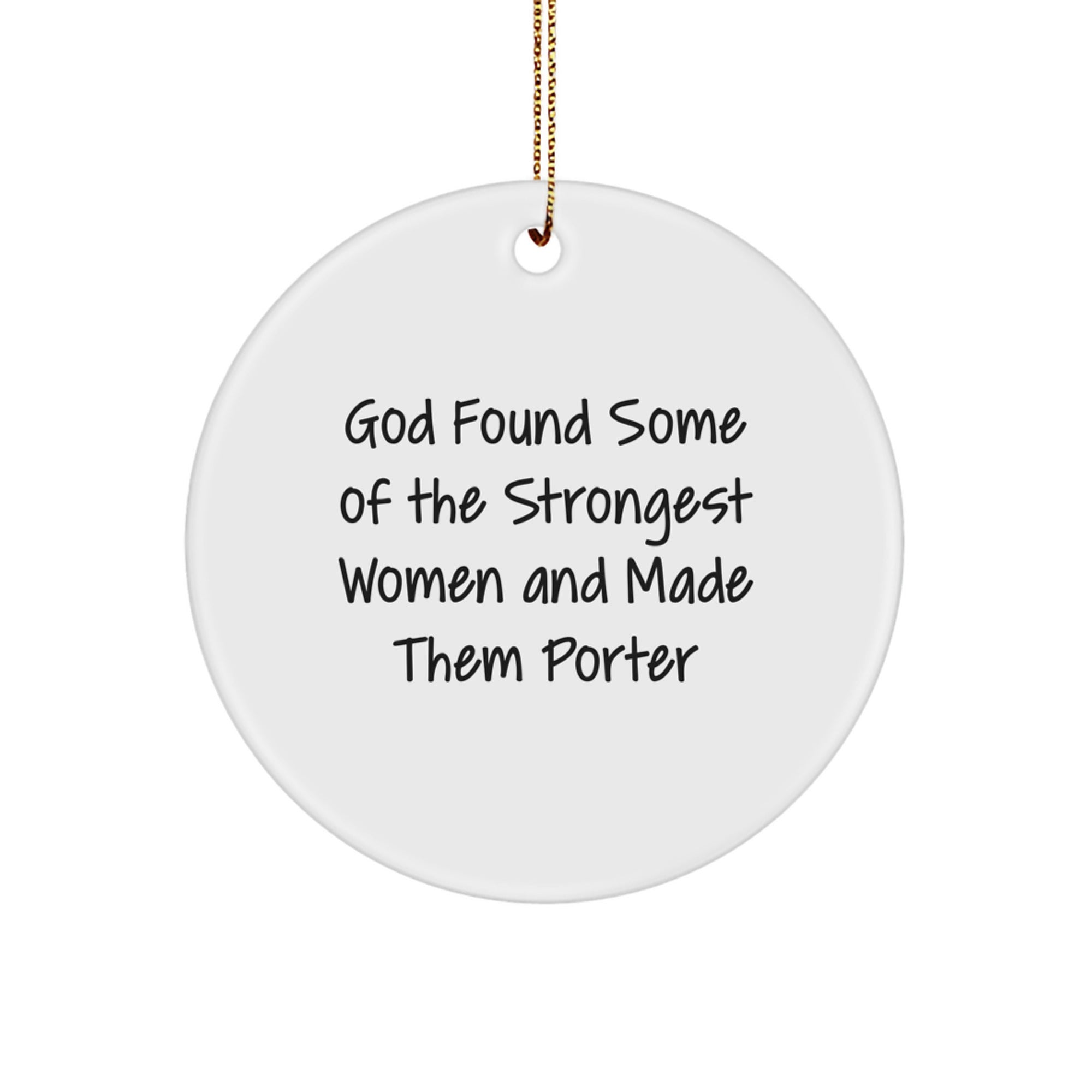 Funny Porter Gifts, Circle Ornament Quote for Porter, Christmas Unique Gifts from Friends, for Porter Men
