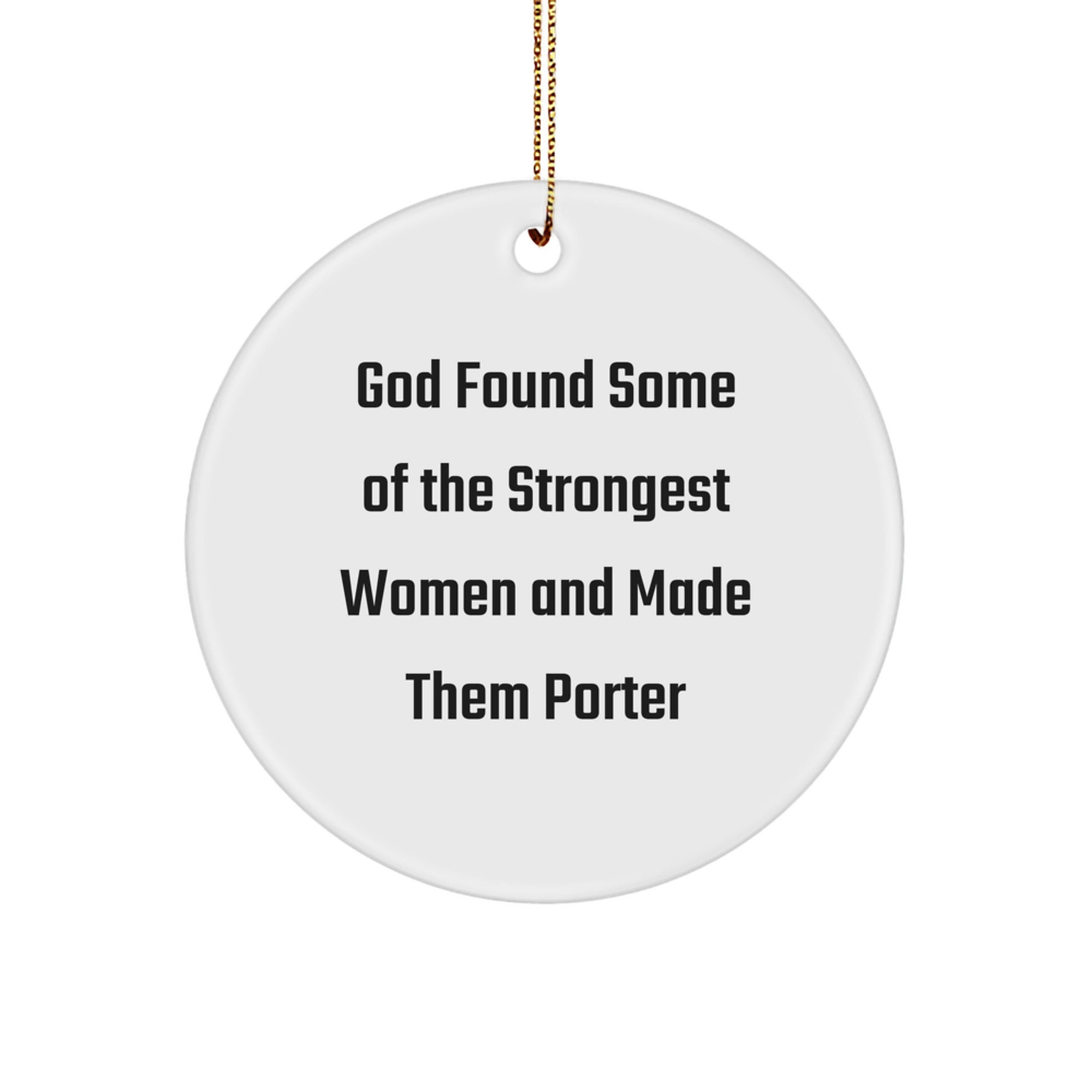 Gifts for Porter, Funny Quote Circle Ornament, Christmas Unique Gifts from Friends, White, 2.75\
