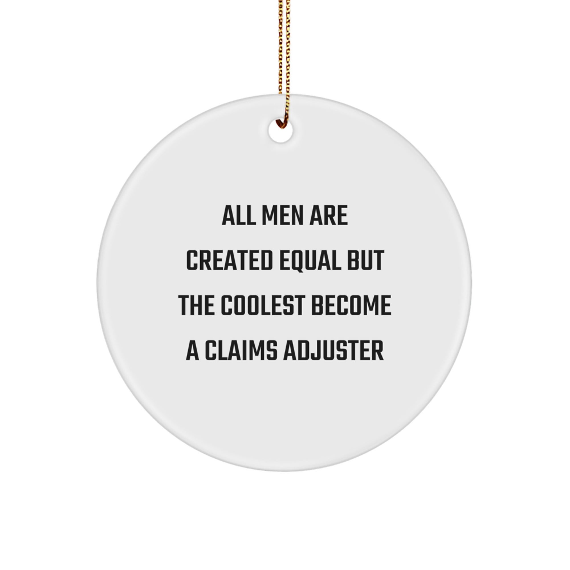 Funny Claims Adjuster Gifts from Men - All Men Are Created Equal But The Coolest Become A Claims Adjuster Gifts for Claims Adjuster Friends