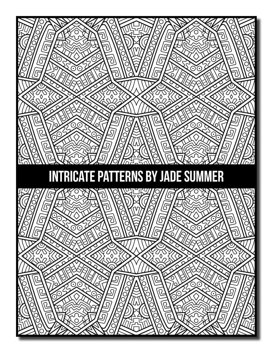 Intricate Patterns: an Adult Coloring Book with 50 Detailed Pattern Designs for Relaxation and Stress Relief (Intricate Coloring Books)