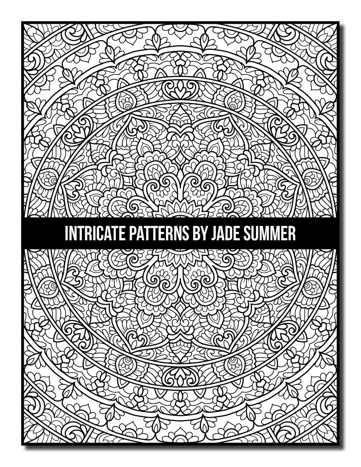 Intricate Patterns: an Adult Coloring Book with 50 Detailed Pattern Designs for Relaxation and Stress Relief (Intricate Coloring Books)