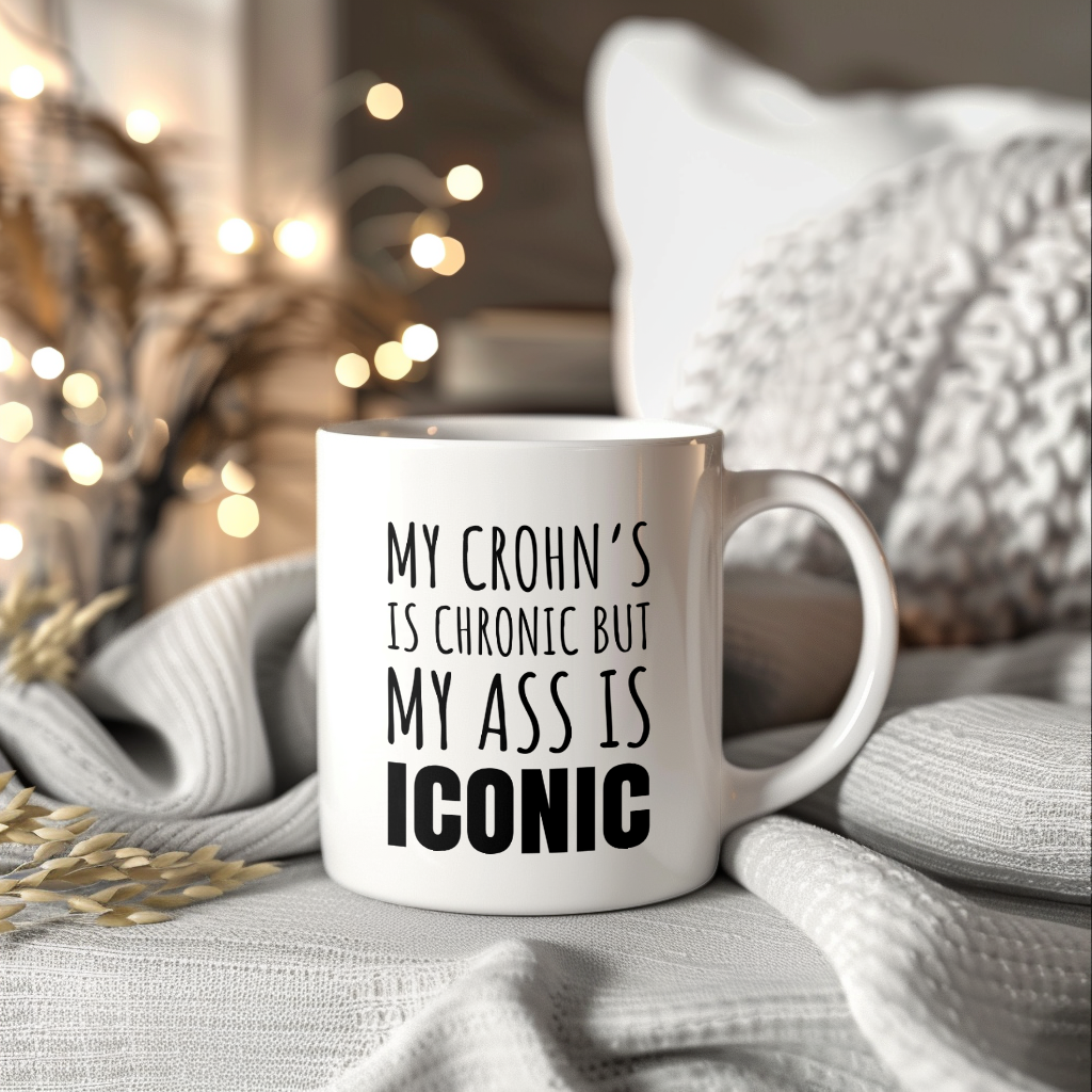 Funny Crohn’s Coffee Mug, My Crohn’s Is Chronic But My Ass Is Iconic Novelty Gift, 11oz or 15oz White Ceramic Mug