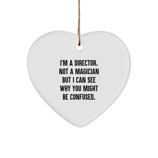'Funny' Director Gifts: 'I'm A Director. Not A Magician...'- Christmas Heart Ornament for Men, Women, Friends, Coworkers, Family from Gifts for Directors - Image 1