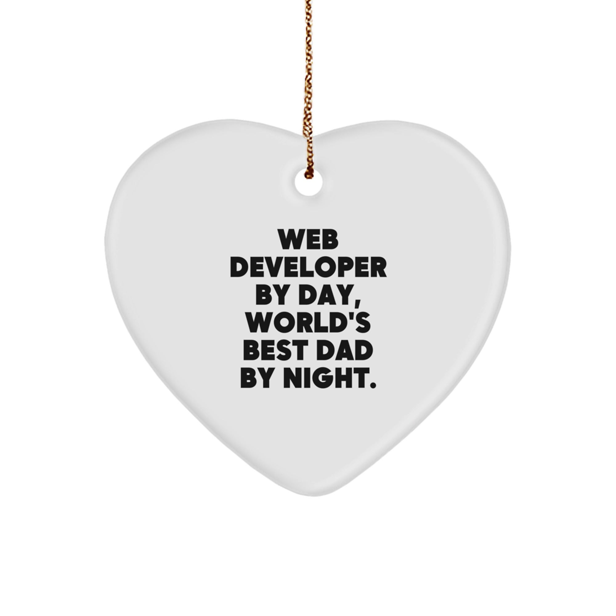 Funny Web Developer Gifts, Heart Ornament for Men, Gifts from Mom, Dad, or Friends, Perfect for Web Developer by Day, World's Best Dad by Night.