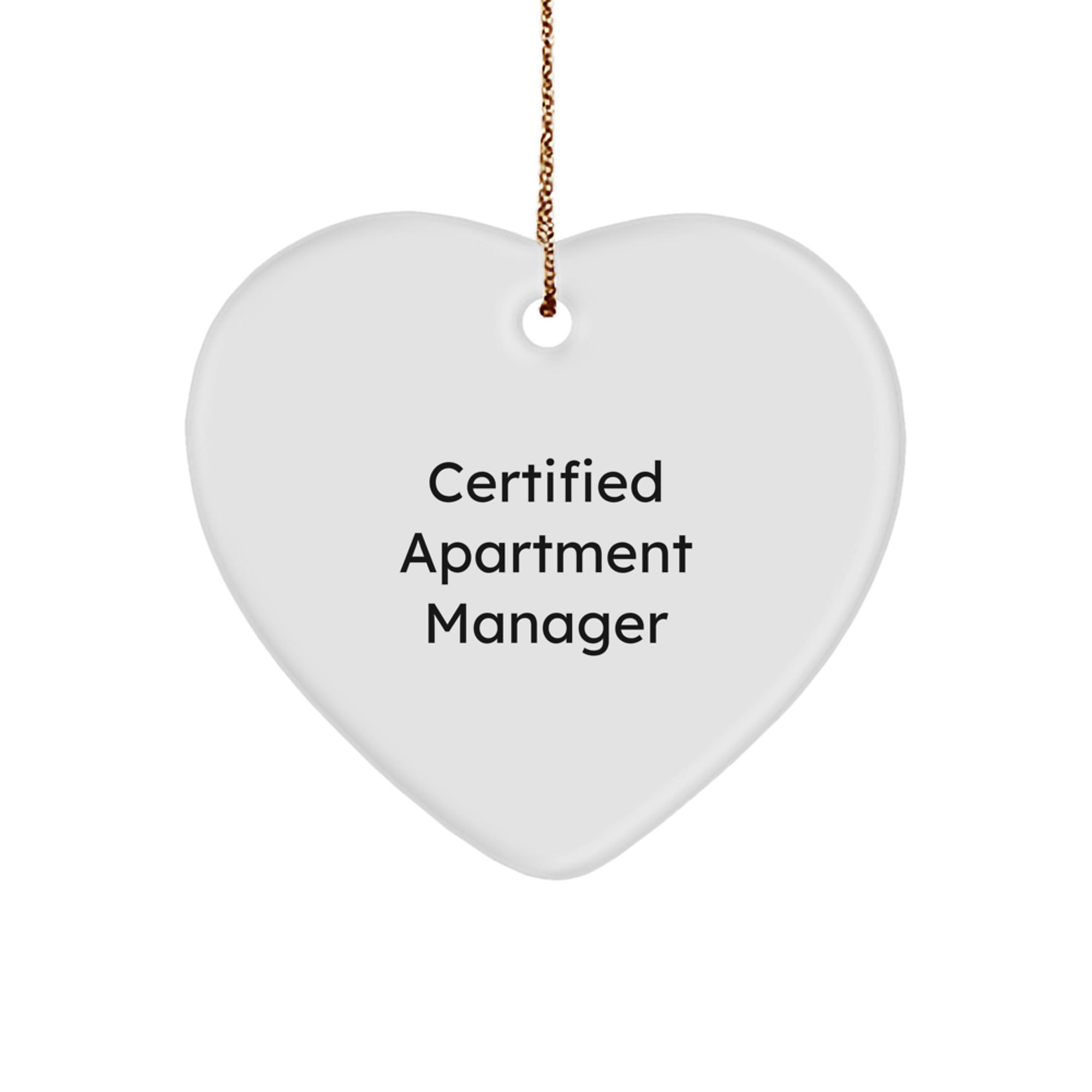 Funny Certified Apartment Manager Gifts from Friends for Christmas Unique Heart Ornament, 'Certified to Make Your Day' Quote