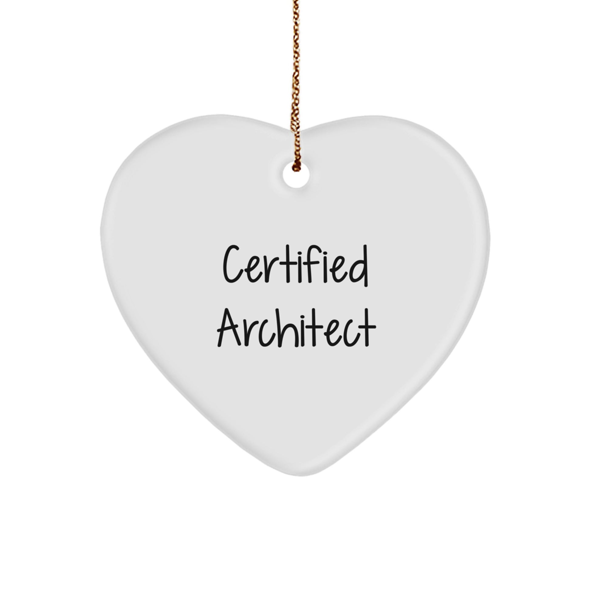 Architect's Heartfelt Gift: 'Certified Architect' Quote Heart Ornament for Men, Women, Friends, Coworkers, Family - Christmas Unique Gifts from Friends - Image 1