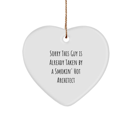 Architect Gifts for Christmas, Sorry This Guy Is Already Taken By A Smokin' Hot Architect Heart Ornament from Friends, Coworkers, or Family - Image 1