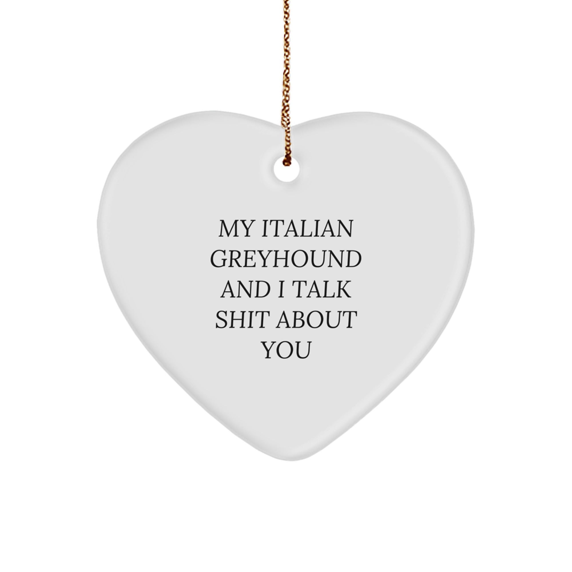 Unique Italian Greyhound Dog Lover Christmas Unique Gifts from Friends and Family, Funny Heart Ornament for Italian Greyhound Dog Owners