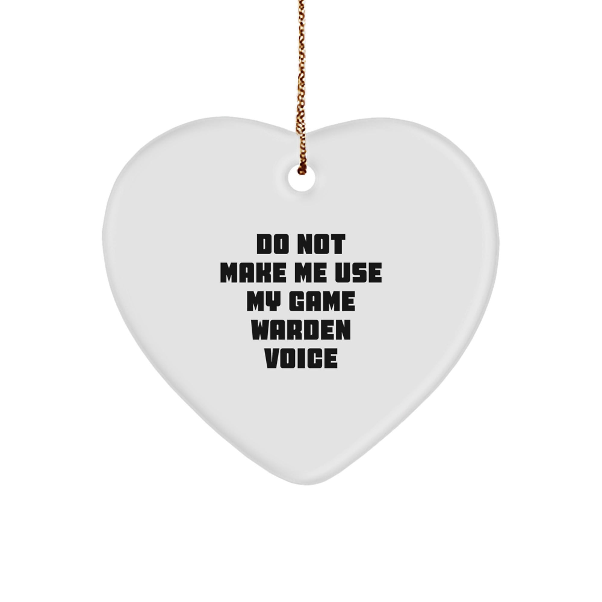 Heart Christmas Ornament Gift for Neighbors, Funny 'Game Warden Voice'