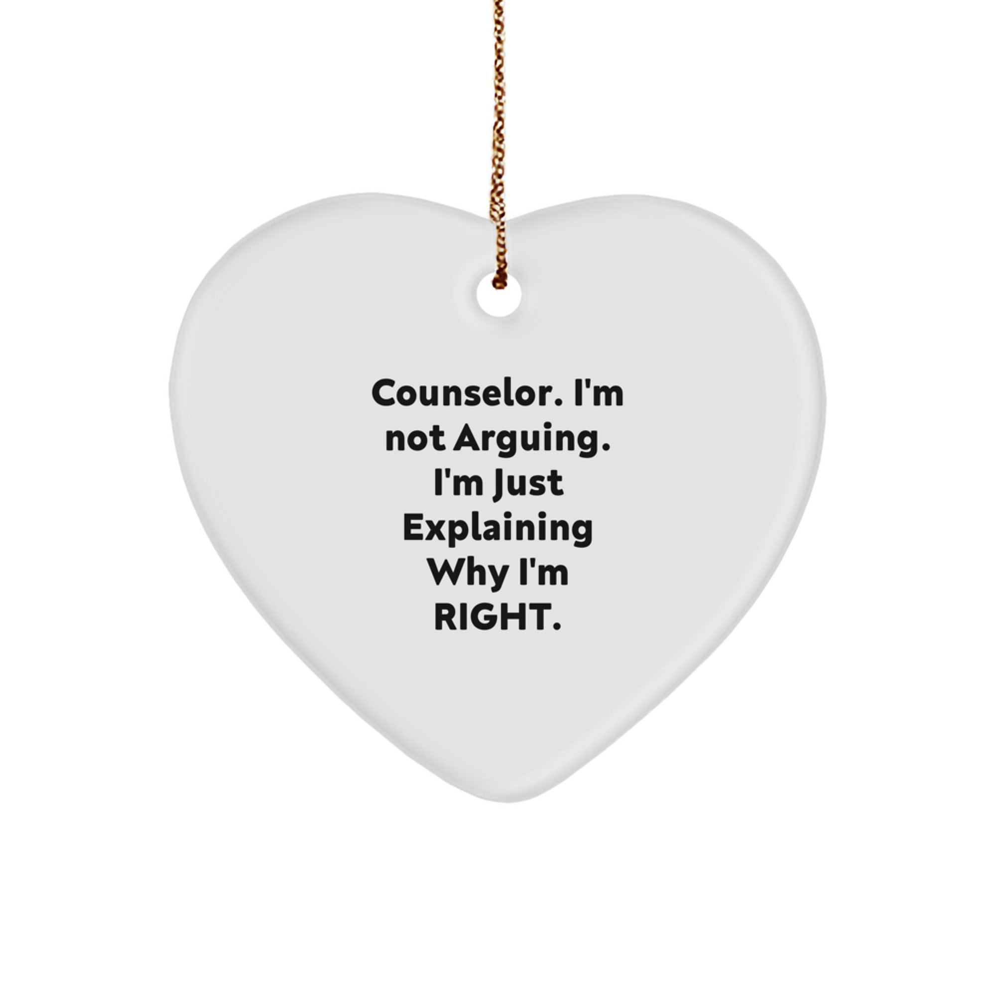 Funny Counselor Gifts for Christmas - Heart Ornament 'I'm Not Arguing' from Friends, Family, or Coworkers - Unique Counselor Present Idea for Counselors