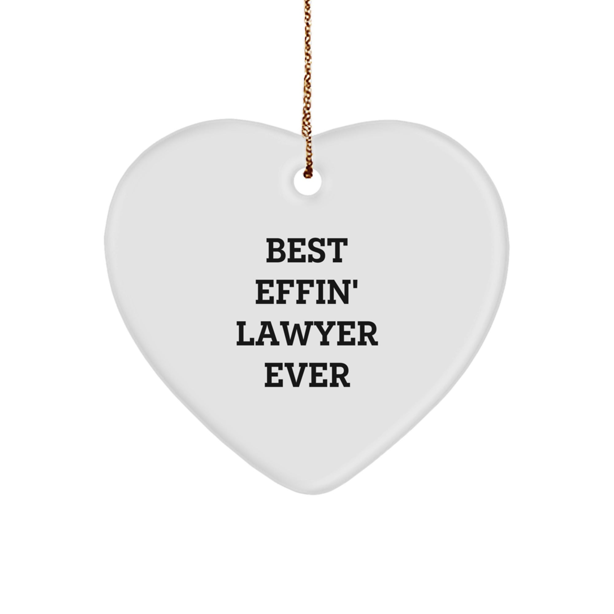 Funny Lawyer Gifts for Men - Best Effin' Lawyer Ever Heart Ornament, Lawyer Christmas Unique Gifts from Friends, Lawyer Heart Shaped Decoration