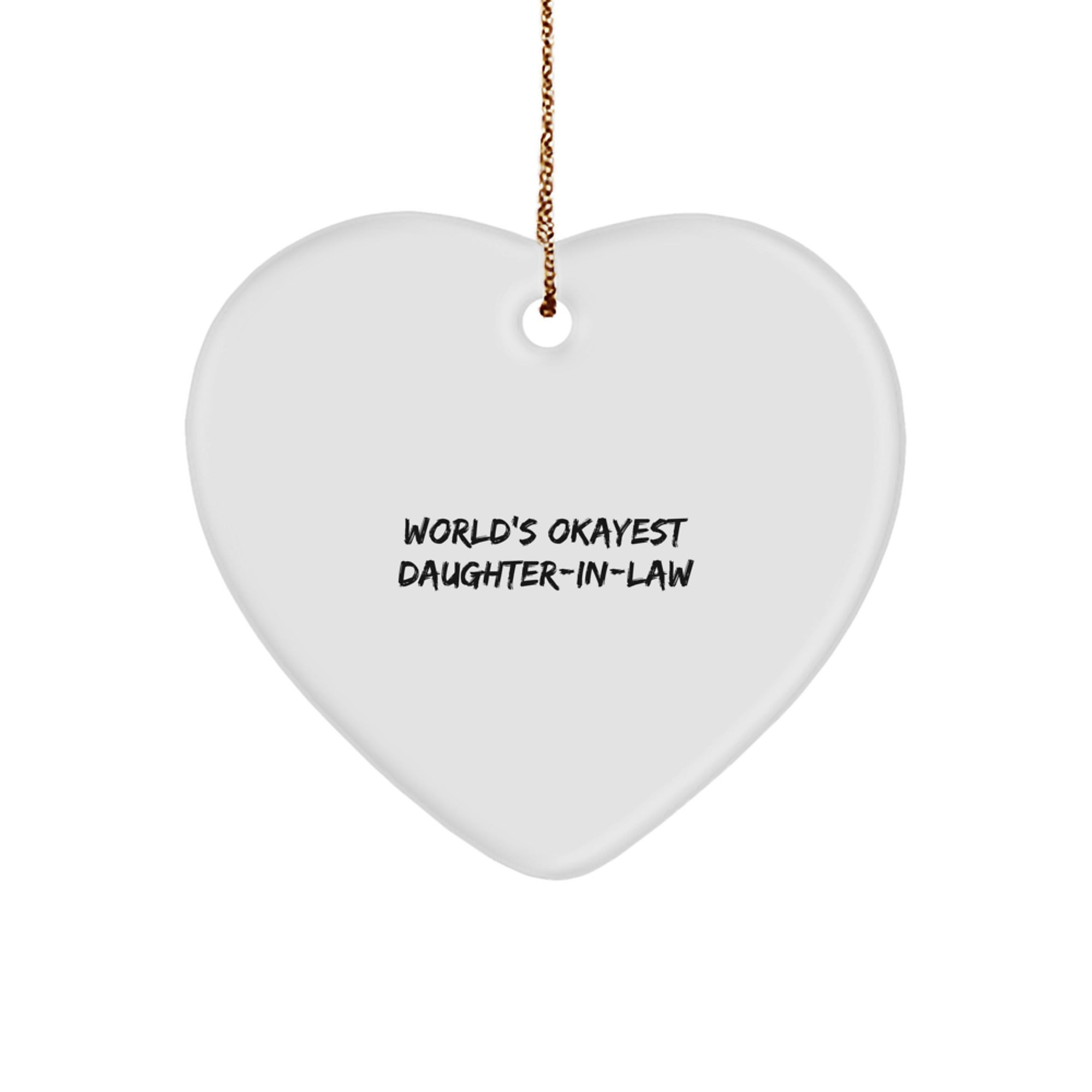 Funny Daughter-in-law Gifts, Heart Ornament, 'World's Okayest Daughter-in-law' Quote, Gifts from Family to Daughter-in-law for Christmas Unique Gifts