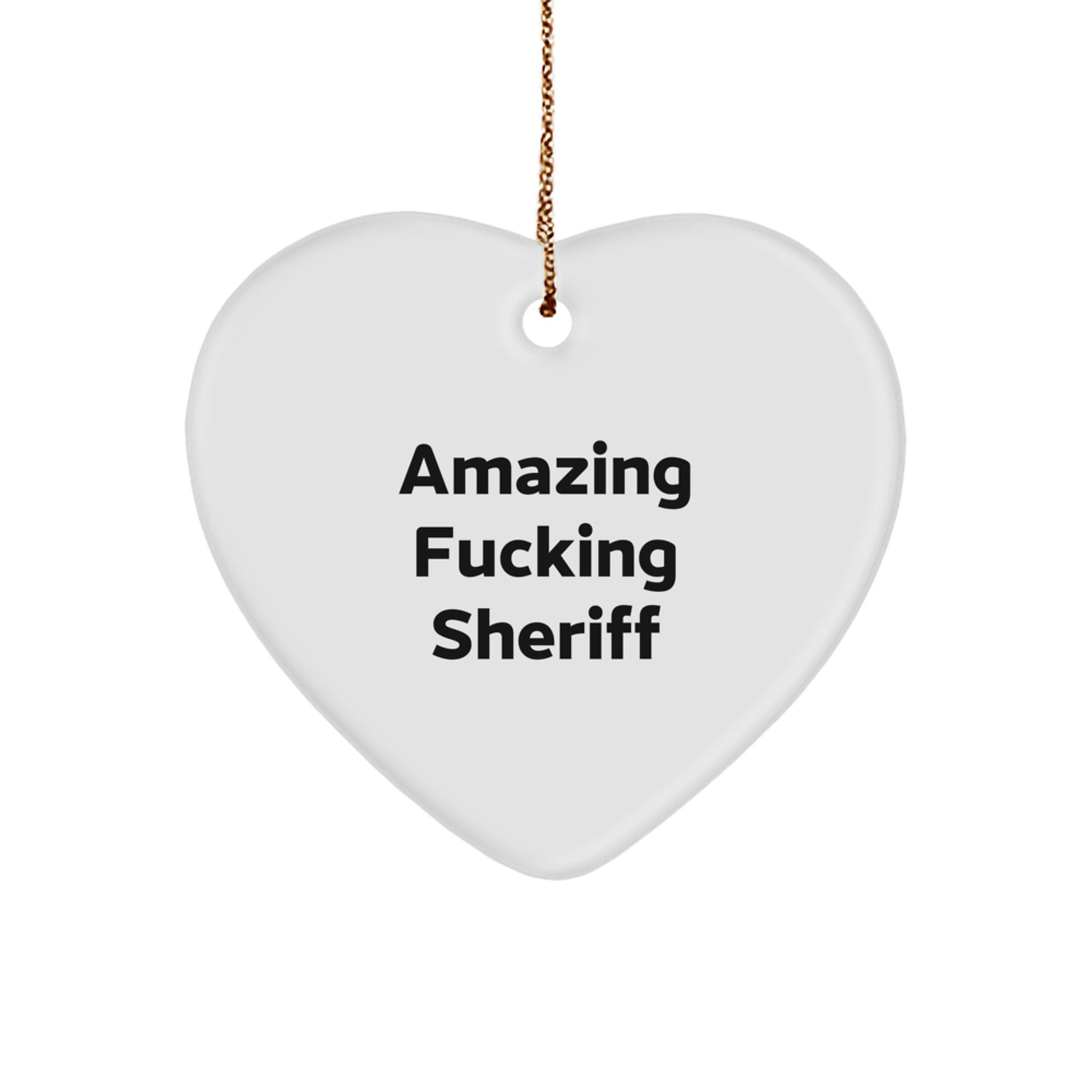 Funny Sheriff Heart Ornament Gifts for Men from Family - Amazing F--king Sheriff Christmas Unique