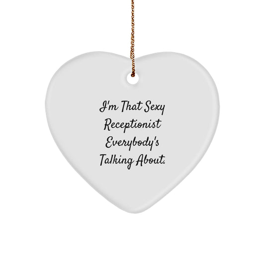 Sexy Receptionist Gifts from Men, Funny Heart Ornament for Receptionist, I'm That Sexy Receptionist Everybody's Talking About, Christmas Unique Gifts for Receptionist - Image 1
