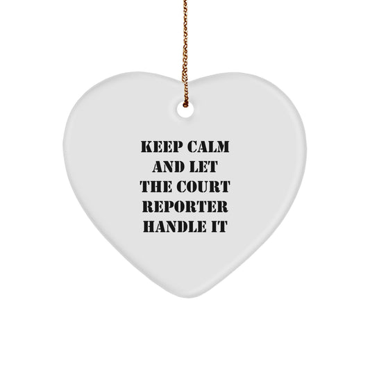 Funny Court Reporter Gifts - Keep Calm And Let It Handle It Heart Ornament for Christmas, Gifts from Court Reporters to Friends and Family - Image 1