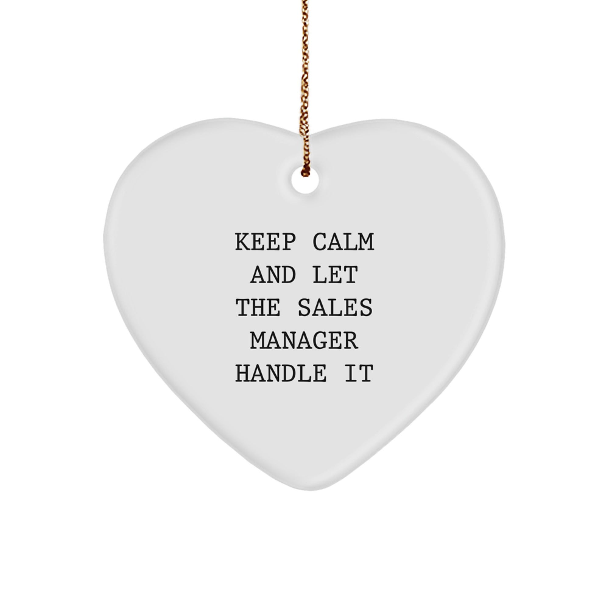 Sales Manager Gifts from Friends - Keep Calm And Let The Sales Manager Handle It Heart Ornament, Perfect for Christmas