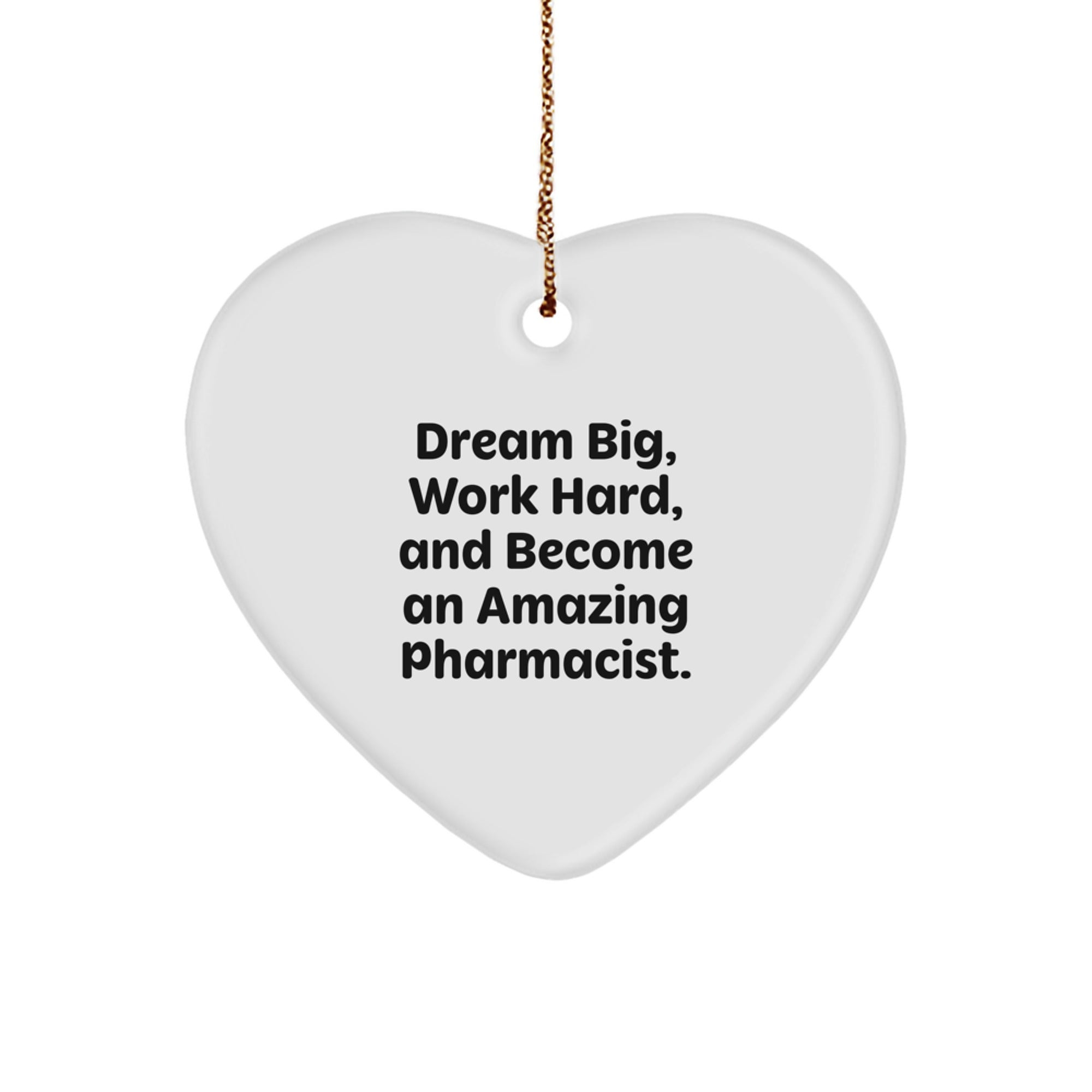 Funny Pharmacist Gift, Inspirational Heart Ornament with Dream Big Quote, Gifts for Pharmacist Men Friends Family Members on Christmas