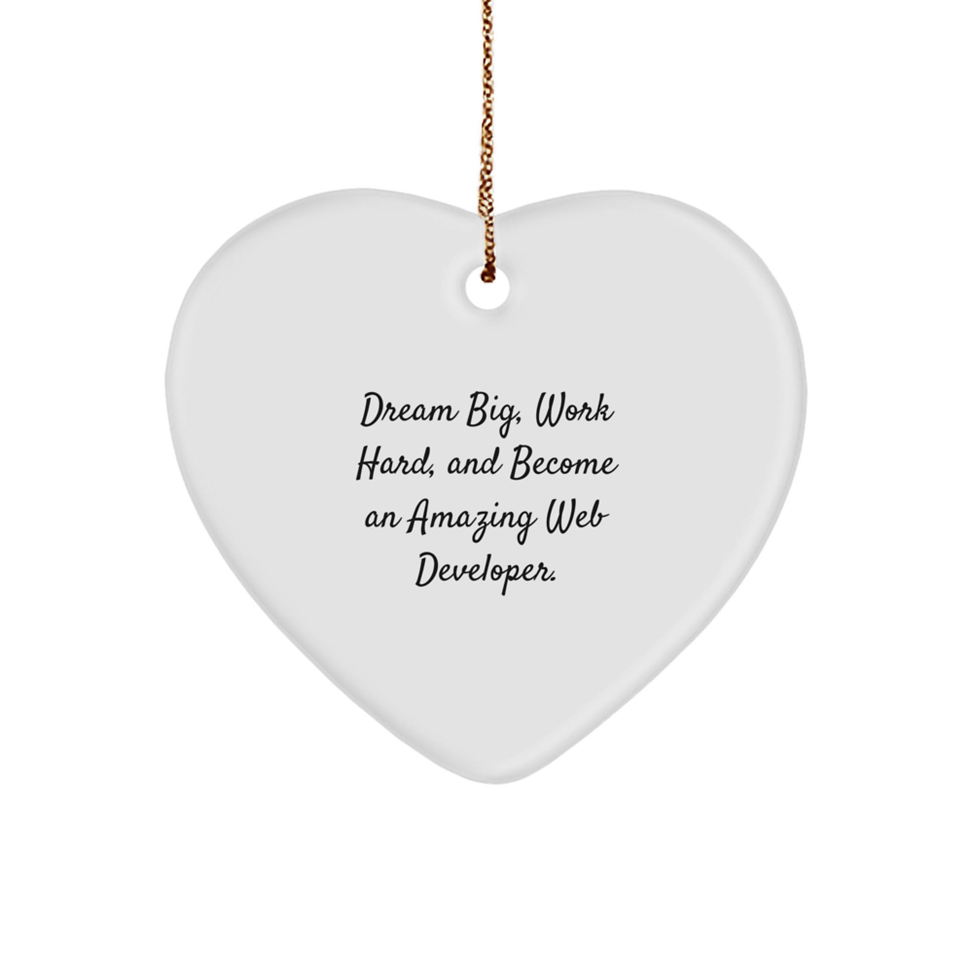 Inspirational Web Developer Heart Ornament Gifts from Friends - Dream Big, Work Hard, 'Become An Amazing Web Developer' Christmas Unique Gifts for Men Women