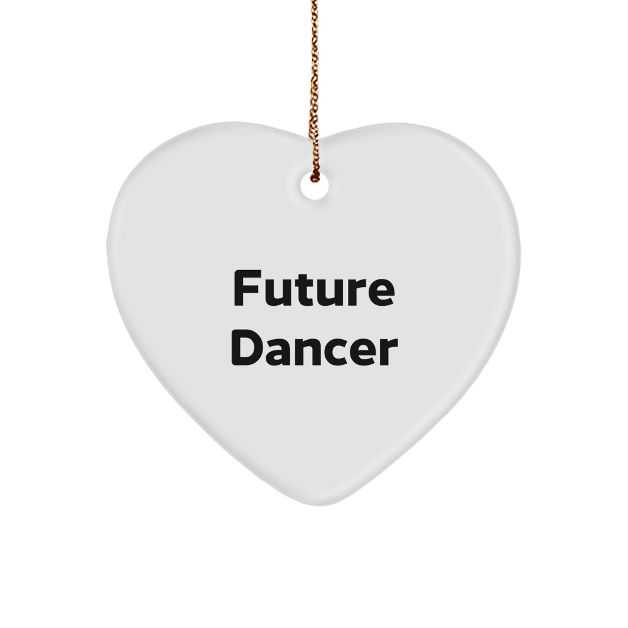 Future Dancer Inspirational Heart Ornament, Funny Dancer Gifts for Dancer, Christmas Unique Gifts from Friends, Family, Coworkers to Dancer, Future Dancer Quotes, Dancer Heart