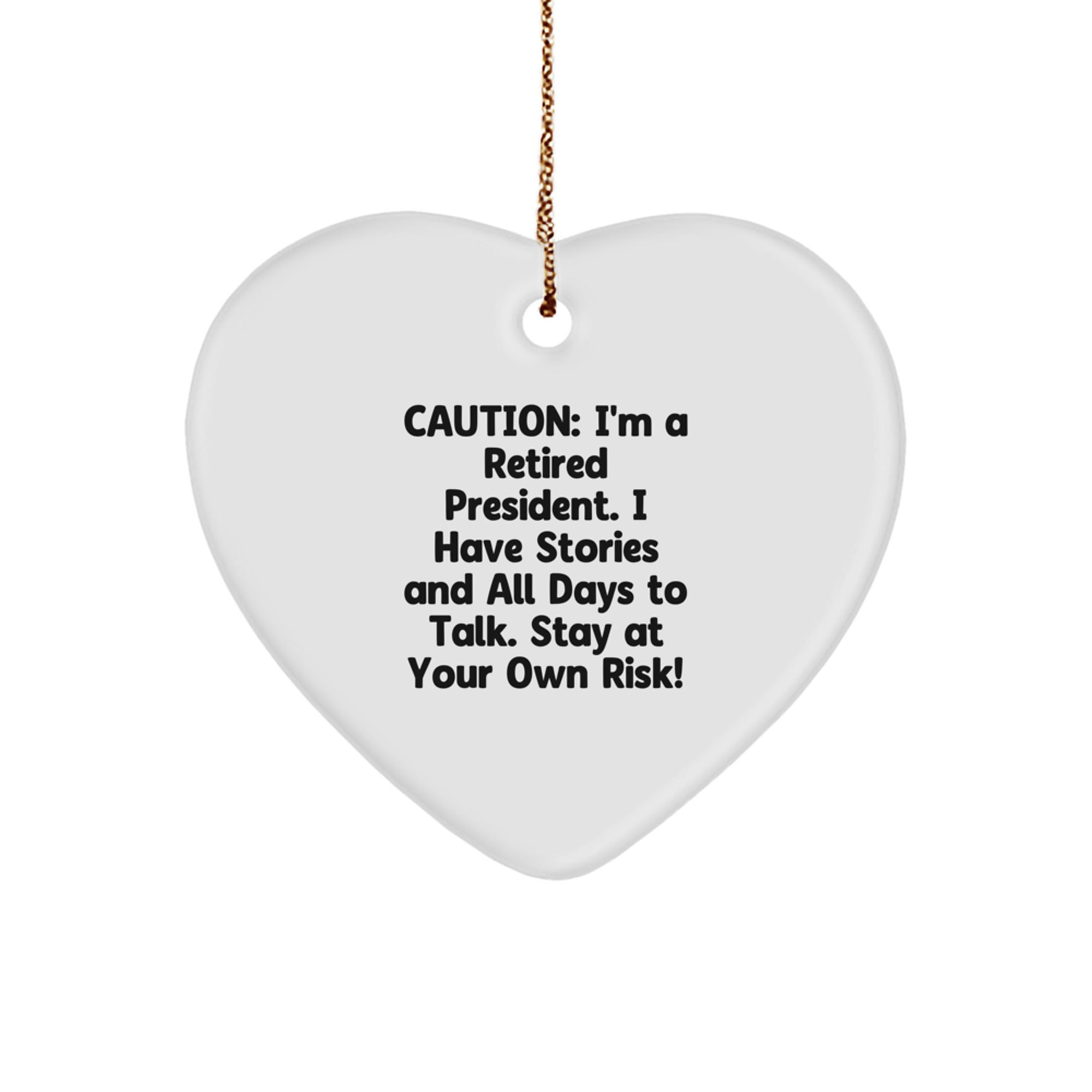 Funny President Heart Ornament Quote Gifts for Presidents Family Friends Coworkers - Presidents Have Stories Gifts from Friends and Family