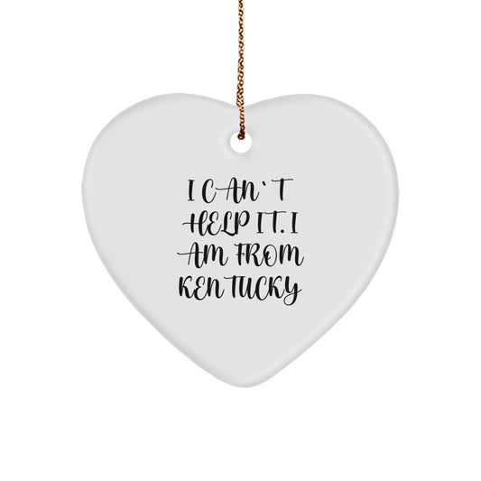 'I Can't Help It. I Am From Kentucky' Heart Ornament, Kentucky Gifts, Christmas Unique Gifts from Family, Friends to Kentucky Lovers - Image 1