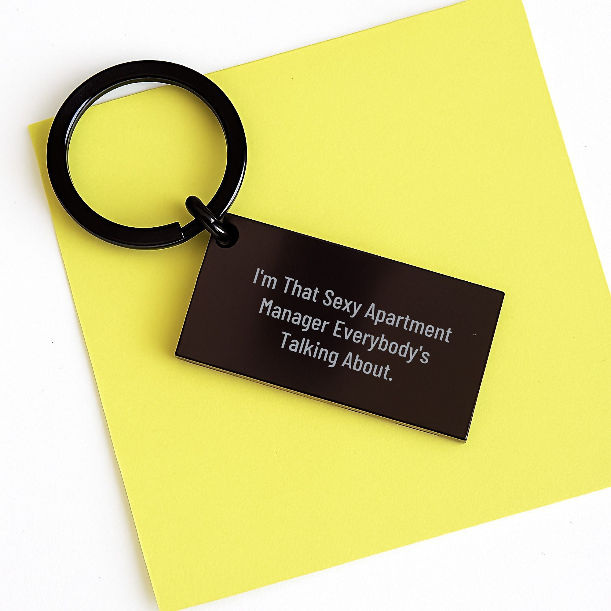 Funny Apartment Manager Gifts Keychain for Men Women Friends Coworkers - I'm That Sexy Apartment Manager Everybody's Talking About. - Image 3