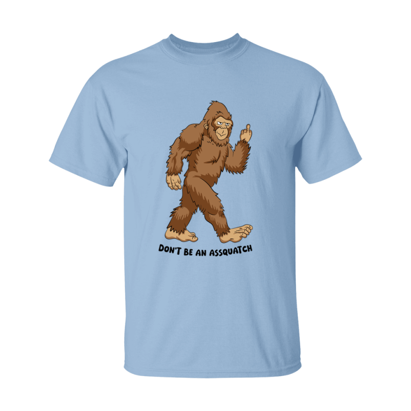 Don't Be A Assquatch Shirt