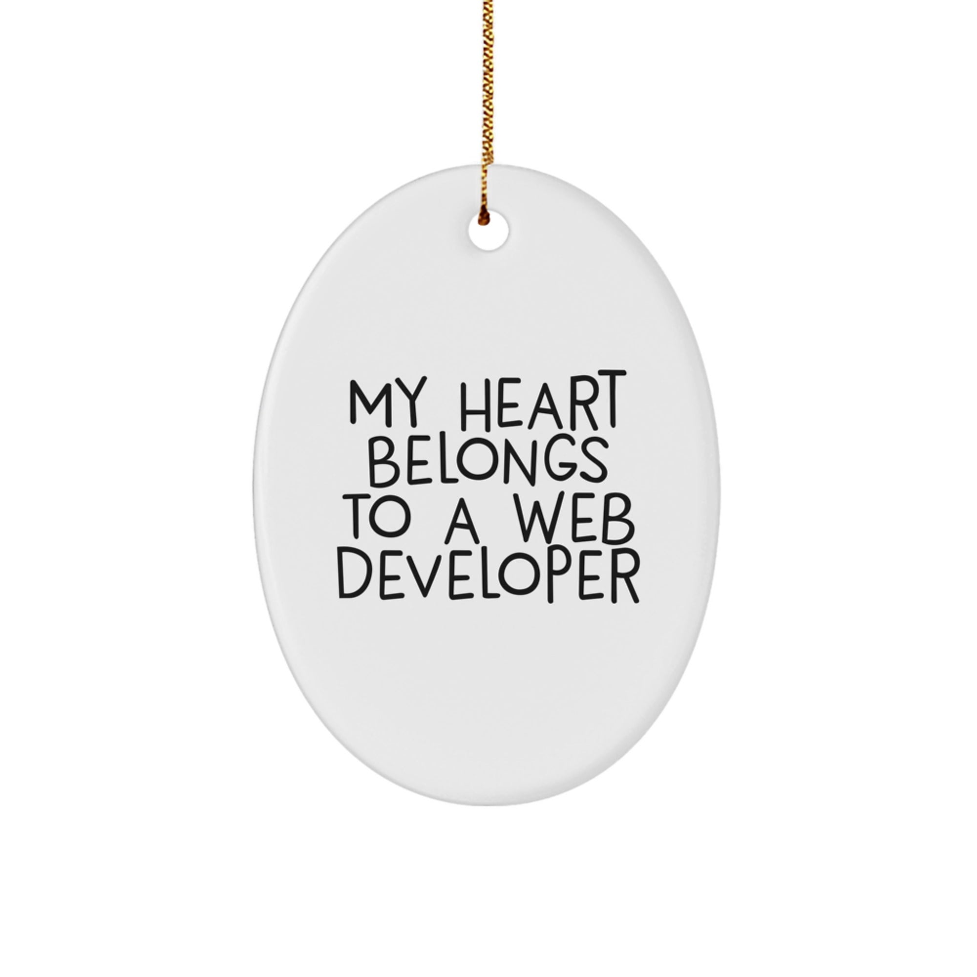 Funny Web Developer Gifts from Friends, My Heart Belongs To A Web Developer Oval Ornament, Christmas Unique Gifts for Web Developer
