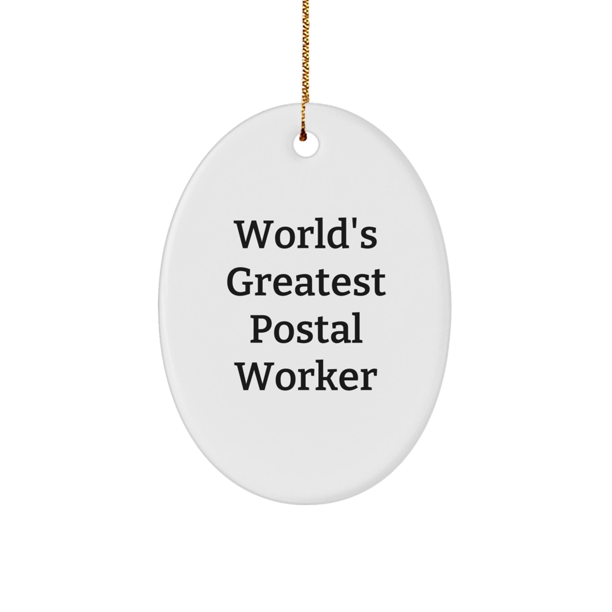 Gifts for Postal Workers, World's Greatest Postal Worker Oval Ornament, Funny Quote Christmas Decorations