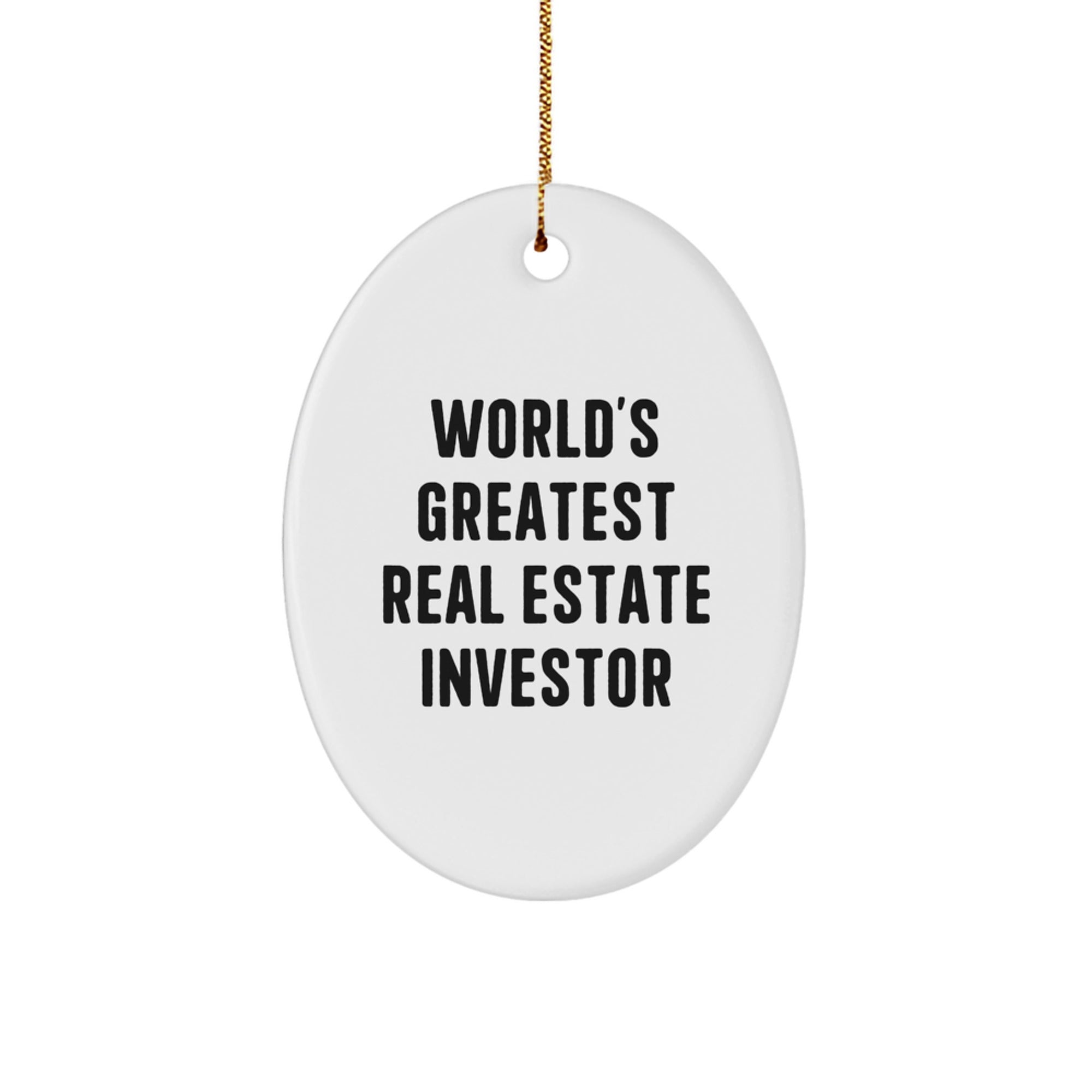Funny Christmas Unique Gifts for Real Estate Investors - Oval Ornament with 'World's Greatest' Quote - Great Gift for Real Estate Professionals and Friends, Perfect for Home Office Decorating
