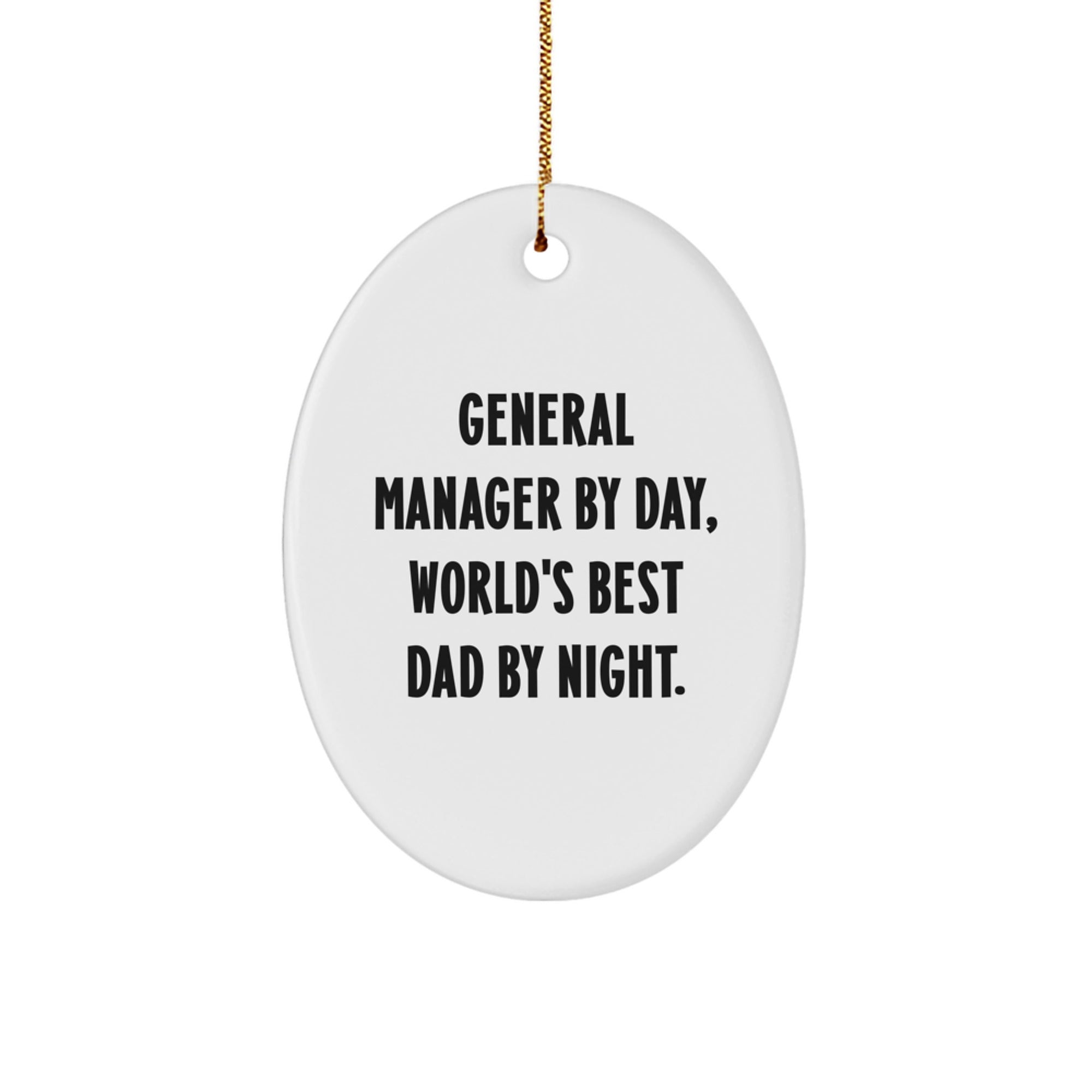 General Manager Gifts, Oval Ornament with Funny Quote, 'By Day, World's Best Dad By Night.', Christmas Unique Gifts from Friends to Family