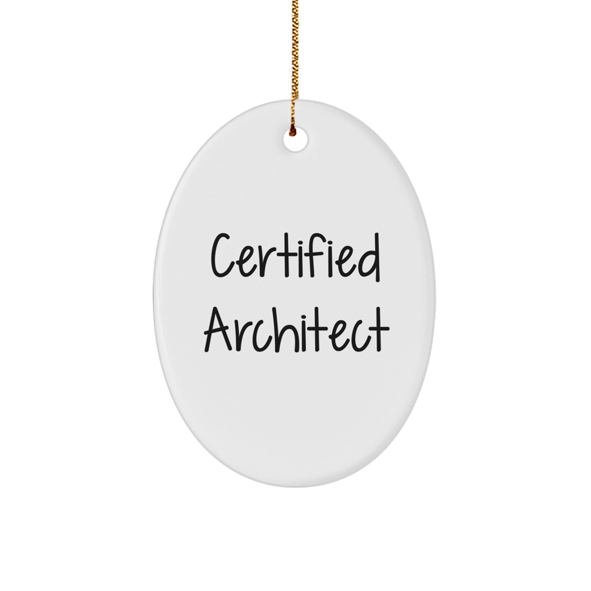 Funny Certified Architect Gifts for Men Women Friends Coworkers Family - Oval Ornament White 3.25" Tall Christmas Decor - Image 1