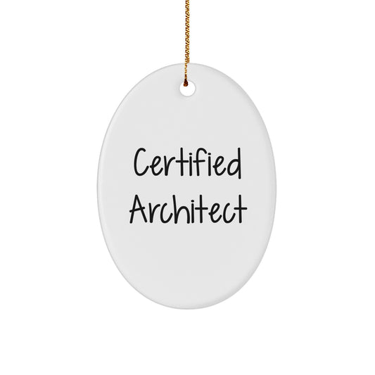 Funny Certified Architect Gifts for Men Women Friends Coworkers Family - Oval Ornament White 3.25" Tall Christmas Decor - Image 1