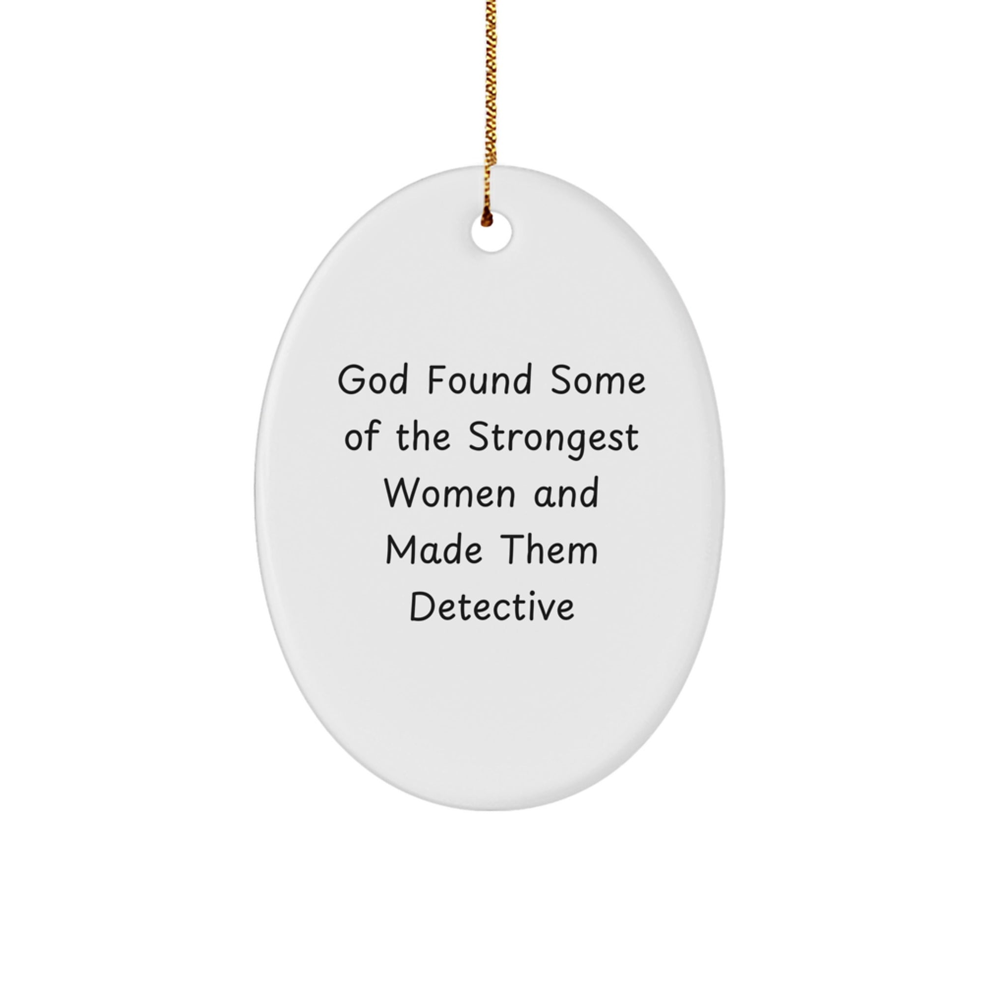 Funny Christmas Detective Oval Ornaments Gifts from Men to Women, Christmas Unique Gifts for Detective Lovers, Oval Shape Ornament with Gold Cord