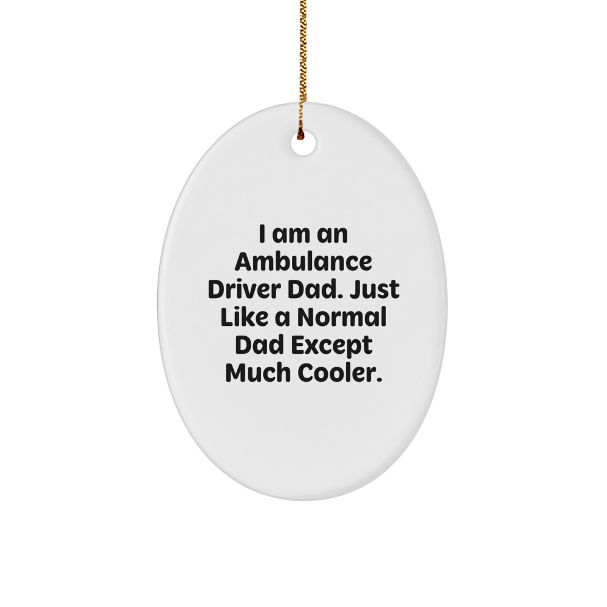 Funny Ambulance Driver Christmas Unique Gifts for Ambulance Driver Dad Men from Family