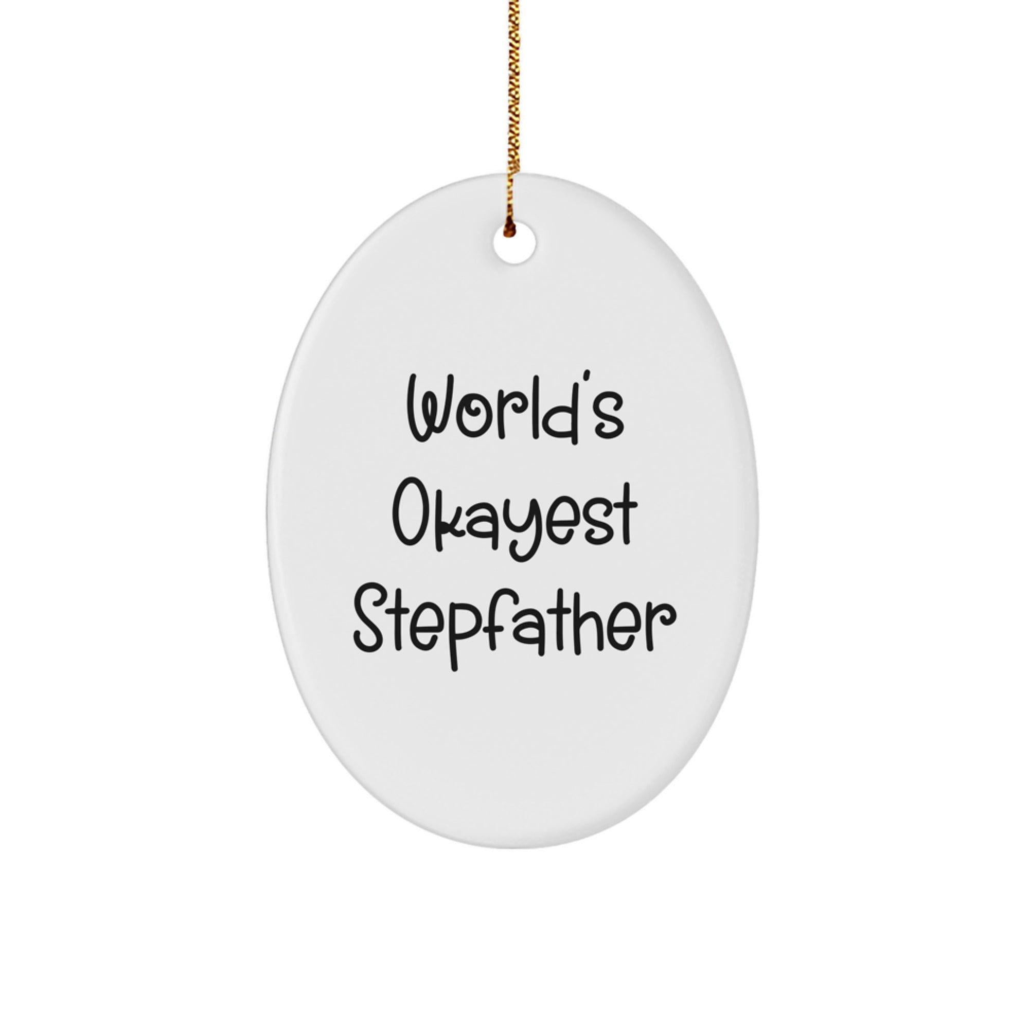 Funny Stepfather Gifts for Him, Oval Ornament World's Okayest Stepfather Christmas Unique Gifts from Family
